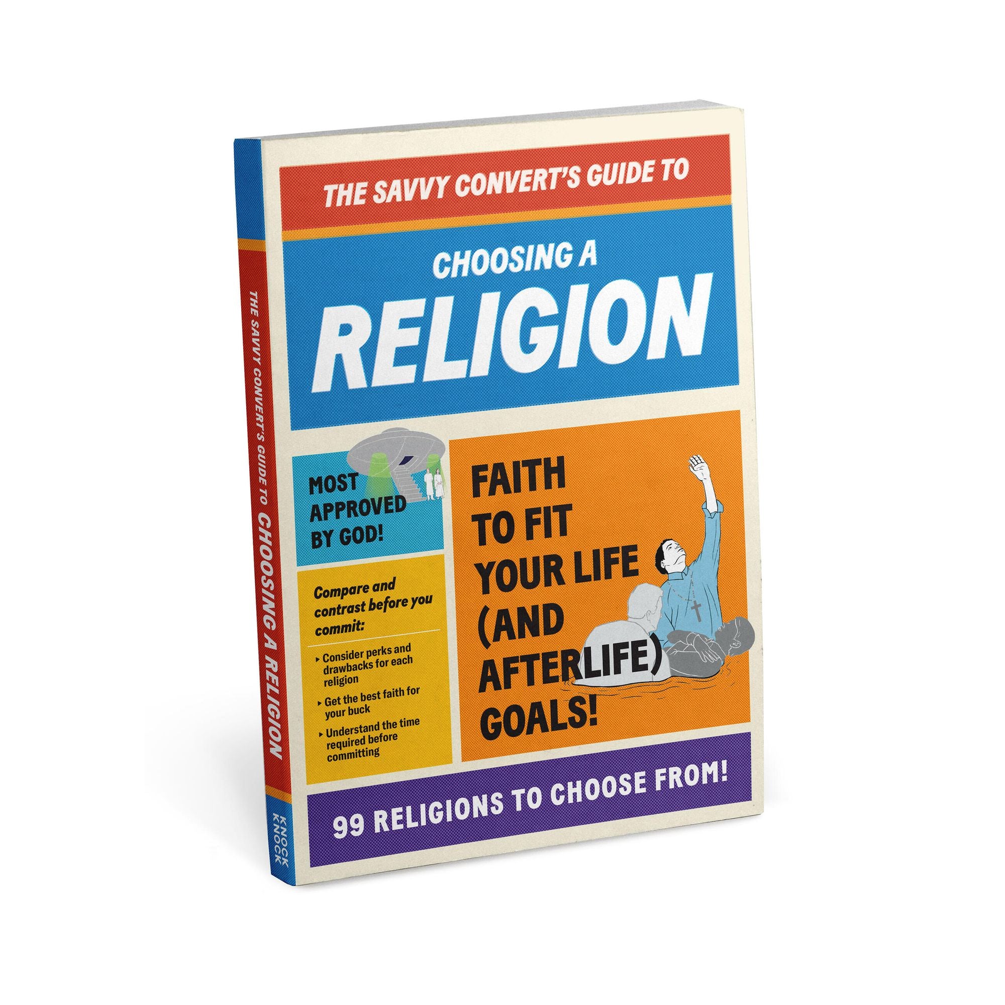 Savvy Convert's Guide to Choosing a Religion: Everything You Need to Know about 99 Actual Religions