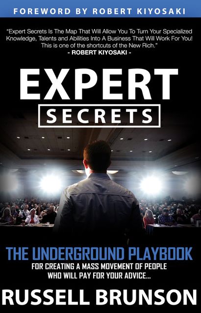 Expert Secrets: The Underground Playbook for Creating a Mass Movement of People Who Will Pay for Your Advice (1st Edition)