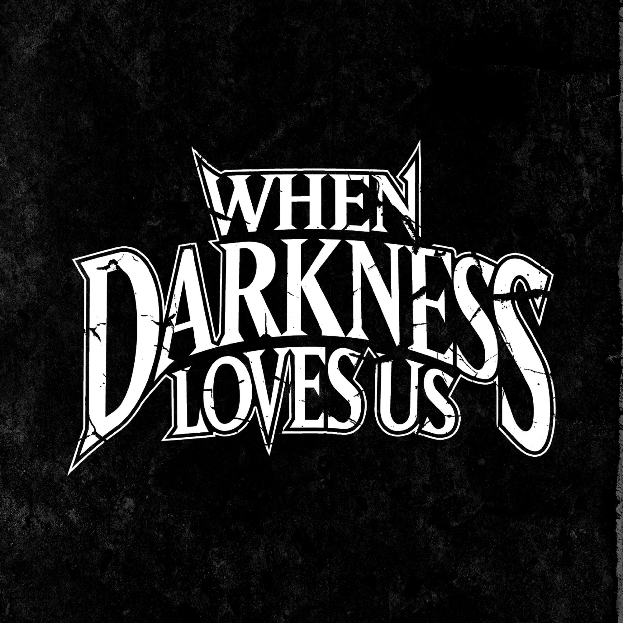 When Darkness Loves Us (B&N Exclusive Edition)
