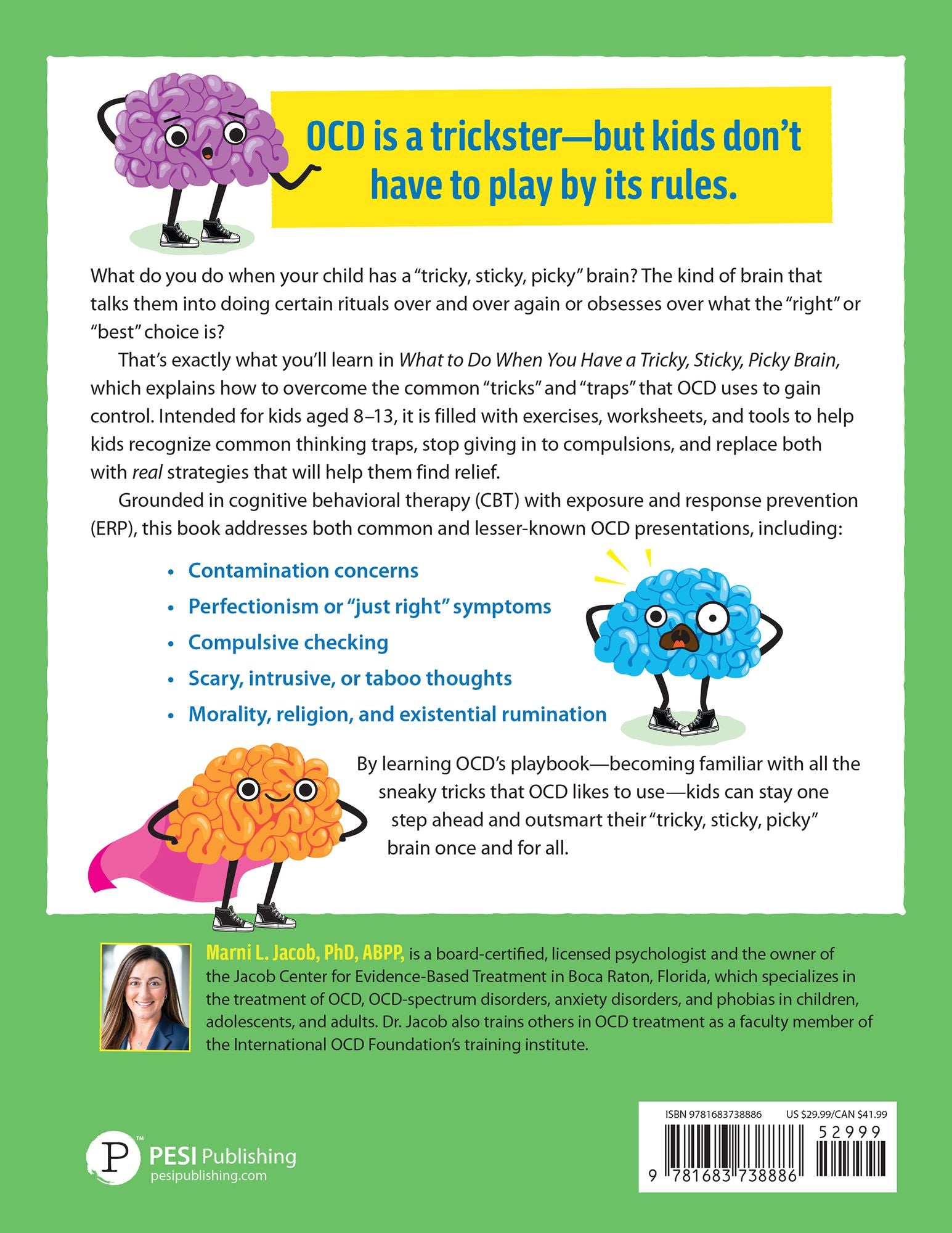 What to Do When You Have a Tricky, Sticky, Picky Brain: Cognitive Behavioral Strategies to Help Kids with Obsessive-Compulsive Disorder