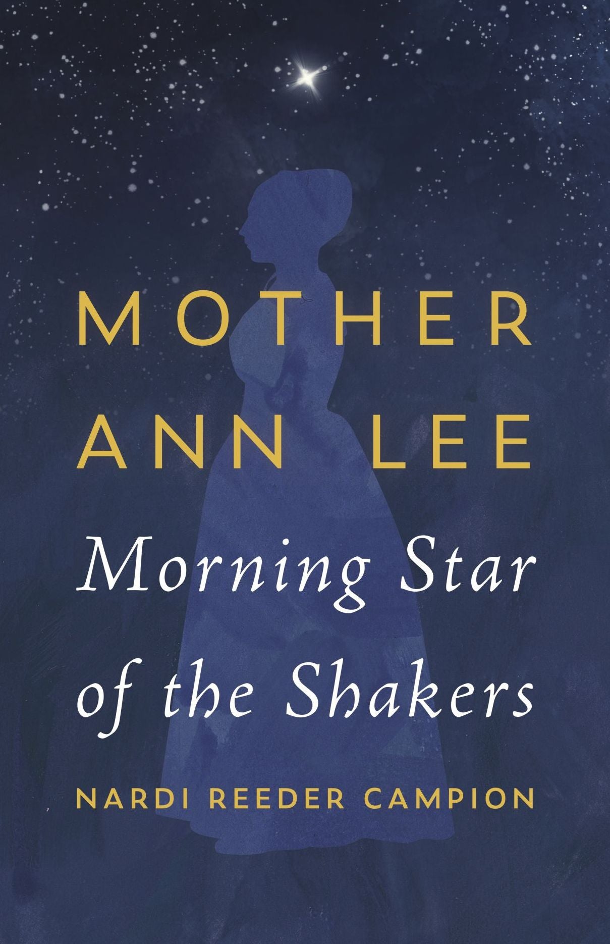 Mother Ann Lee: Morning Star of the Shakers