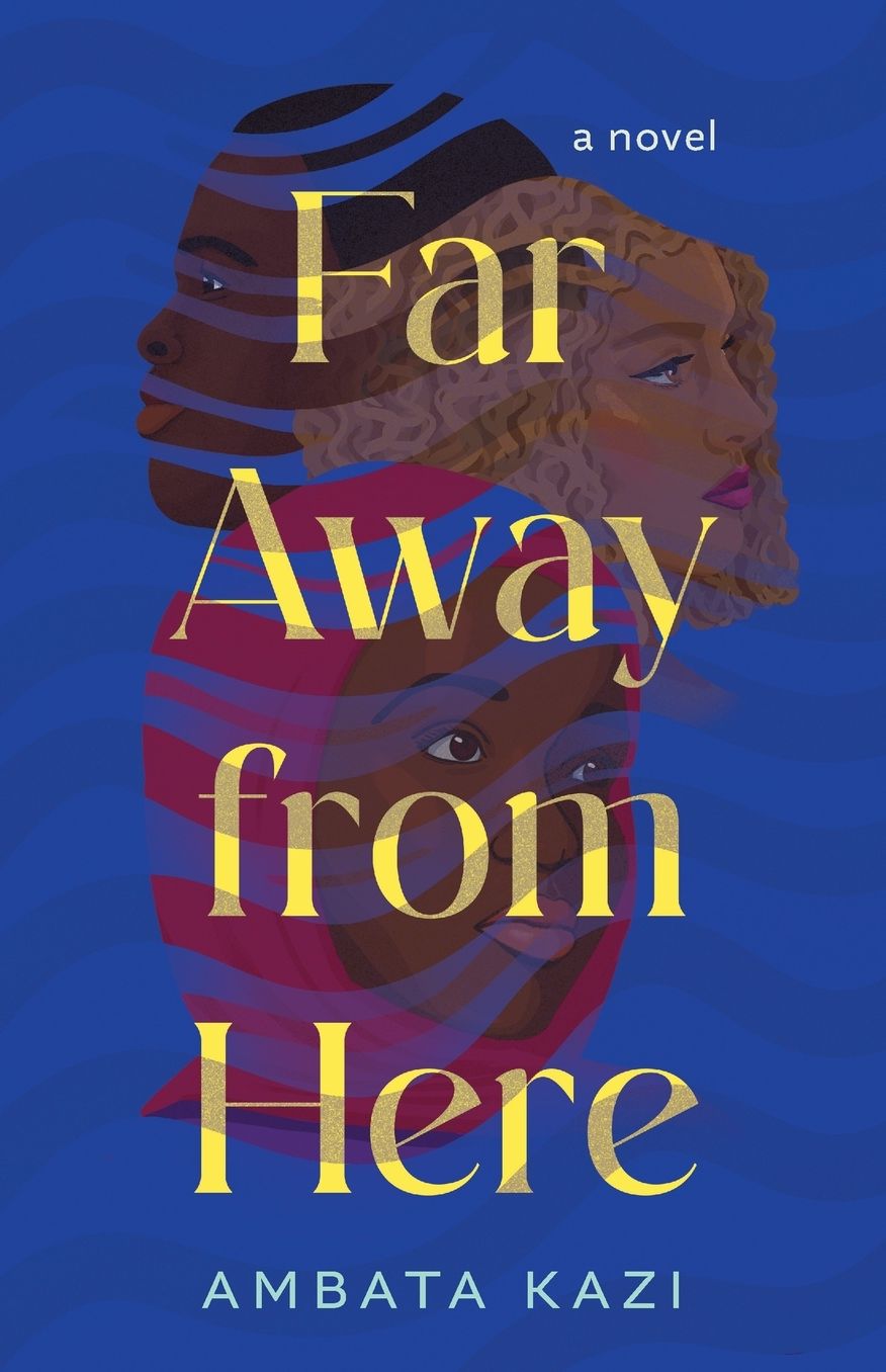 Far Away from Here: A Novel