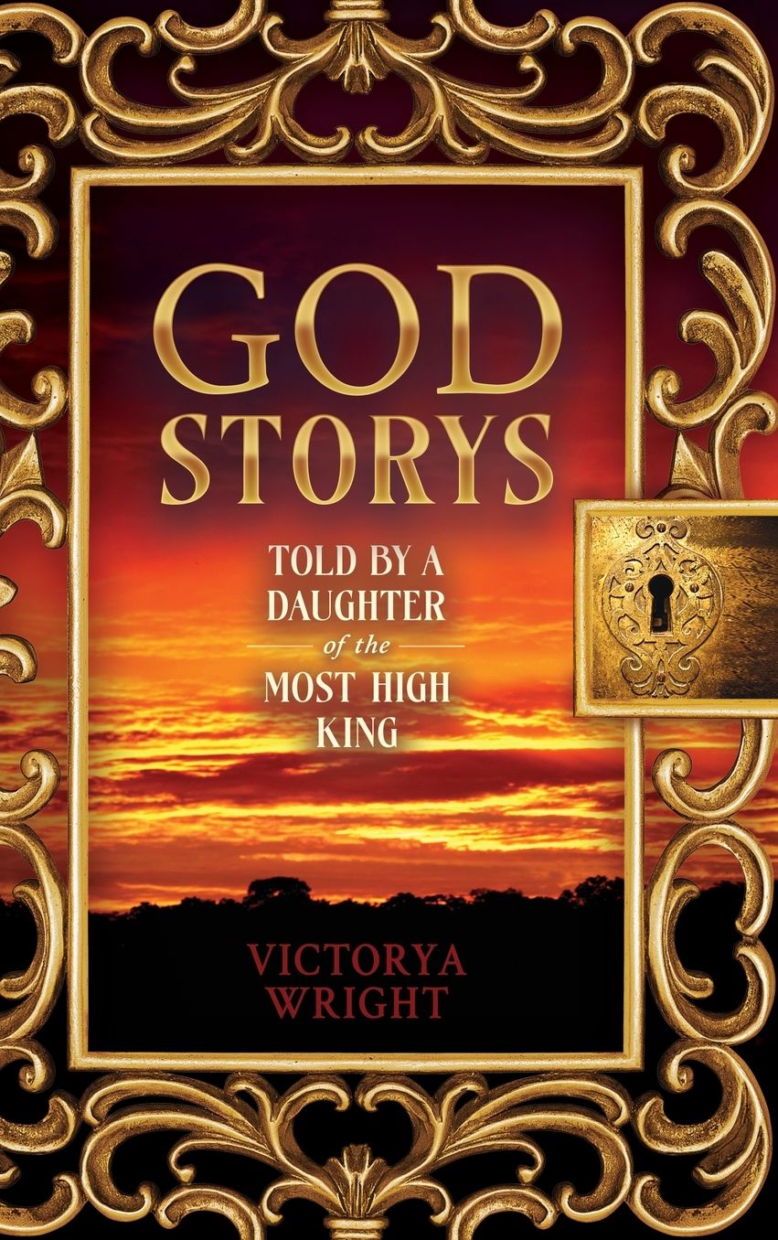 God Storys: Told By a Daughter of the Most High King