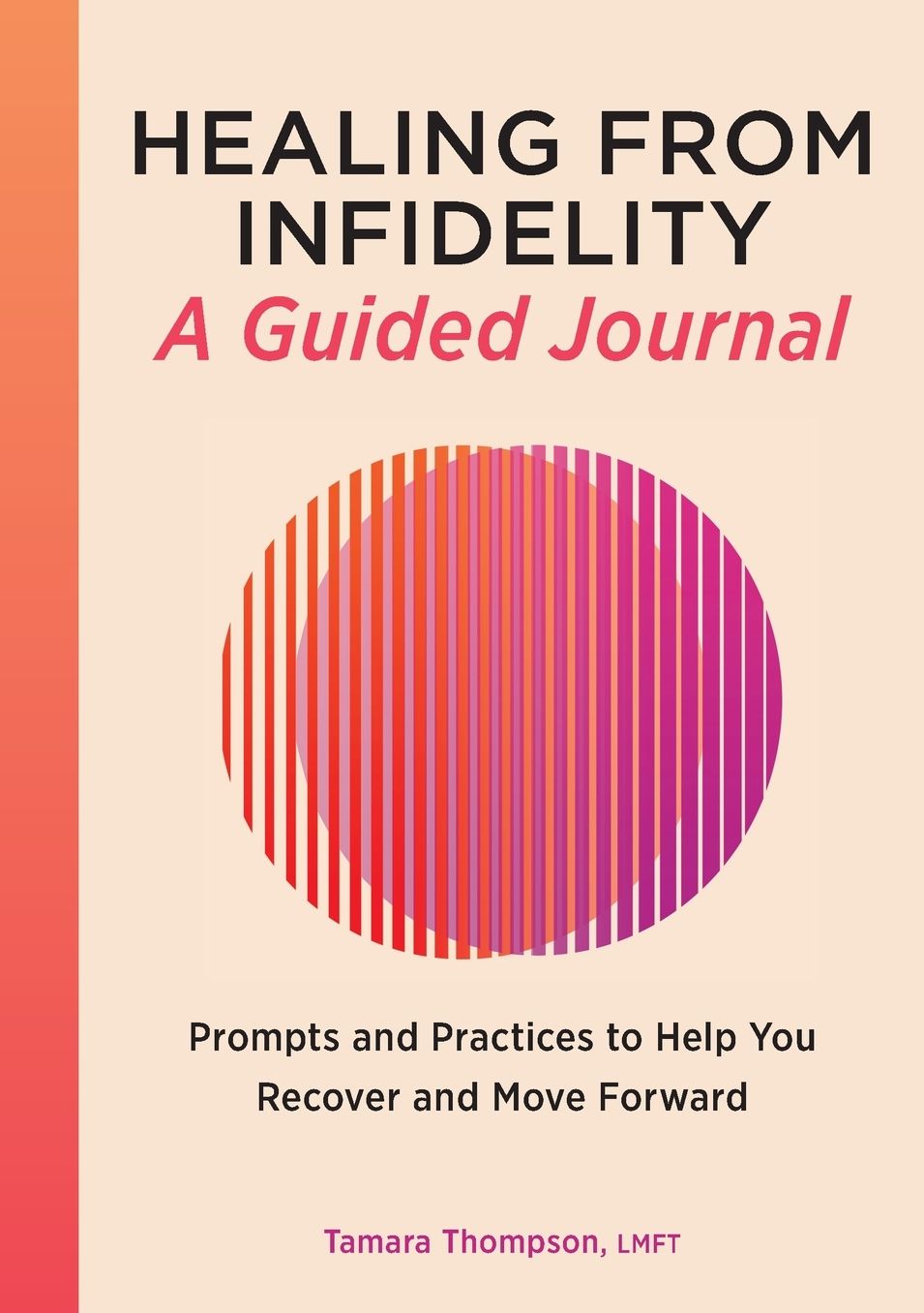 Healing from Infidelity: A Guided Journal: Prompts and Practices to Help You Recover and Move Forward