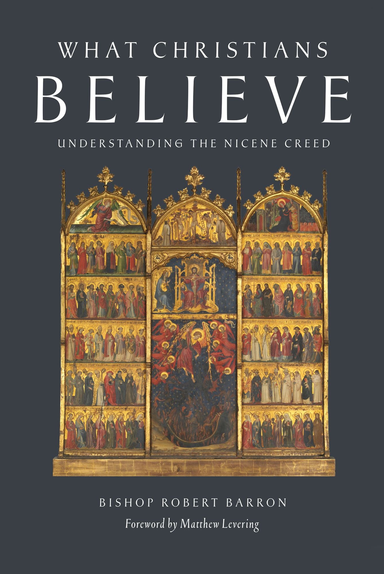 What Christians Believe: Understanding the Nicene Creed