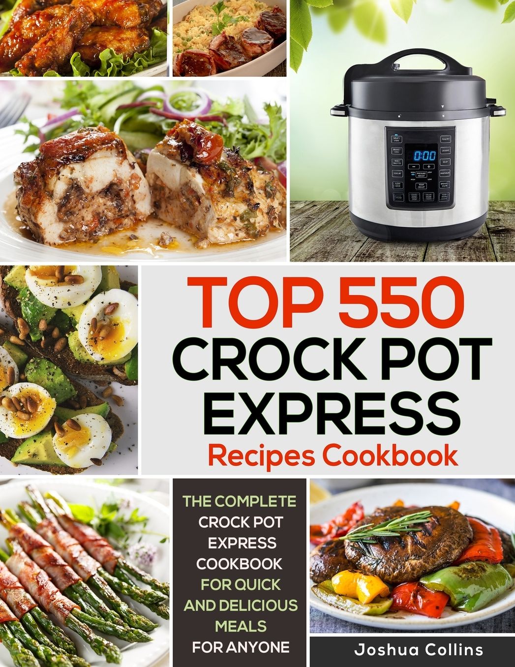 Top 550 Crock Pot Express Recipes Cookbook: The Complete Crock Pot Exp