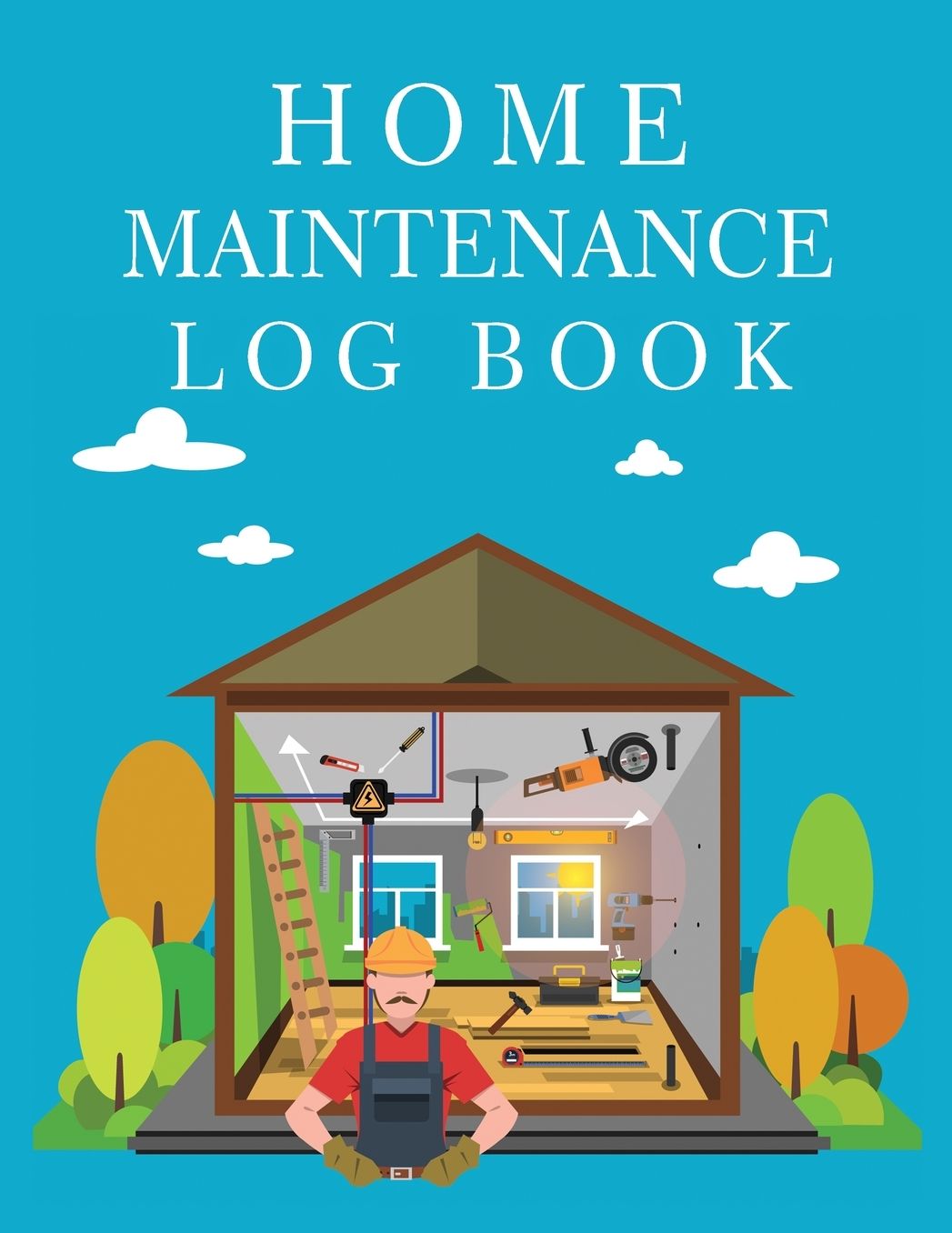 Home Maintenance Log Book: Record All Your Important Information, Home Maintenance, Home Journal, Home Repair Books