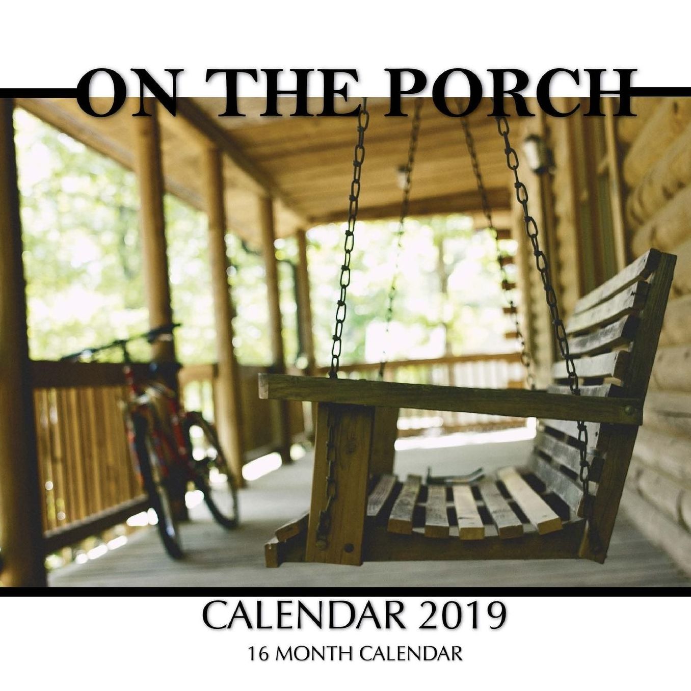 On the Porch Calendar 2019: 16 Month Calendar