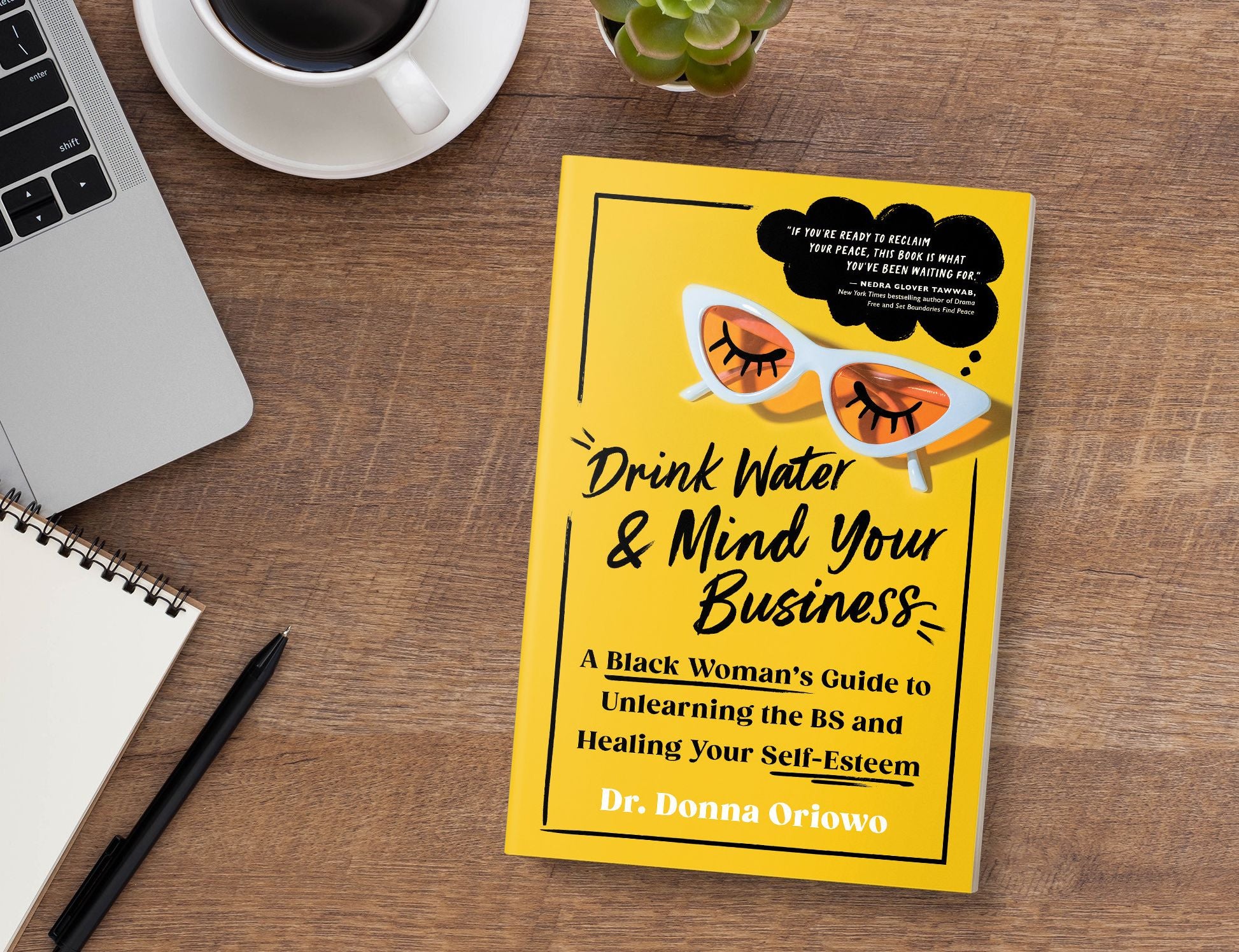 Drink Water and Mind Your Business: A Black Woman's Guide to Unlearning the BS and Healing Your Self-Esteem