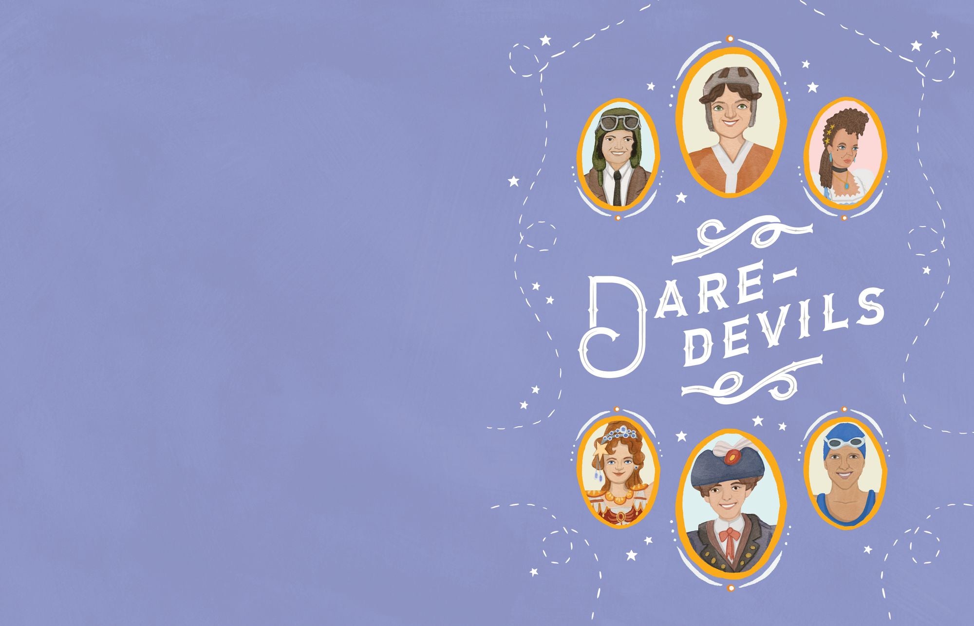 Women Who Dared Volume 2: 52 More Stories of Fearless Daredevils, Adventurers, and Rebels