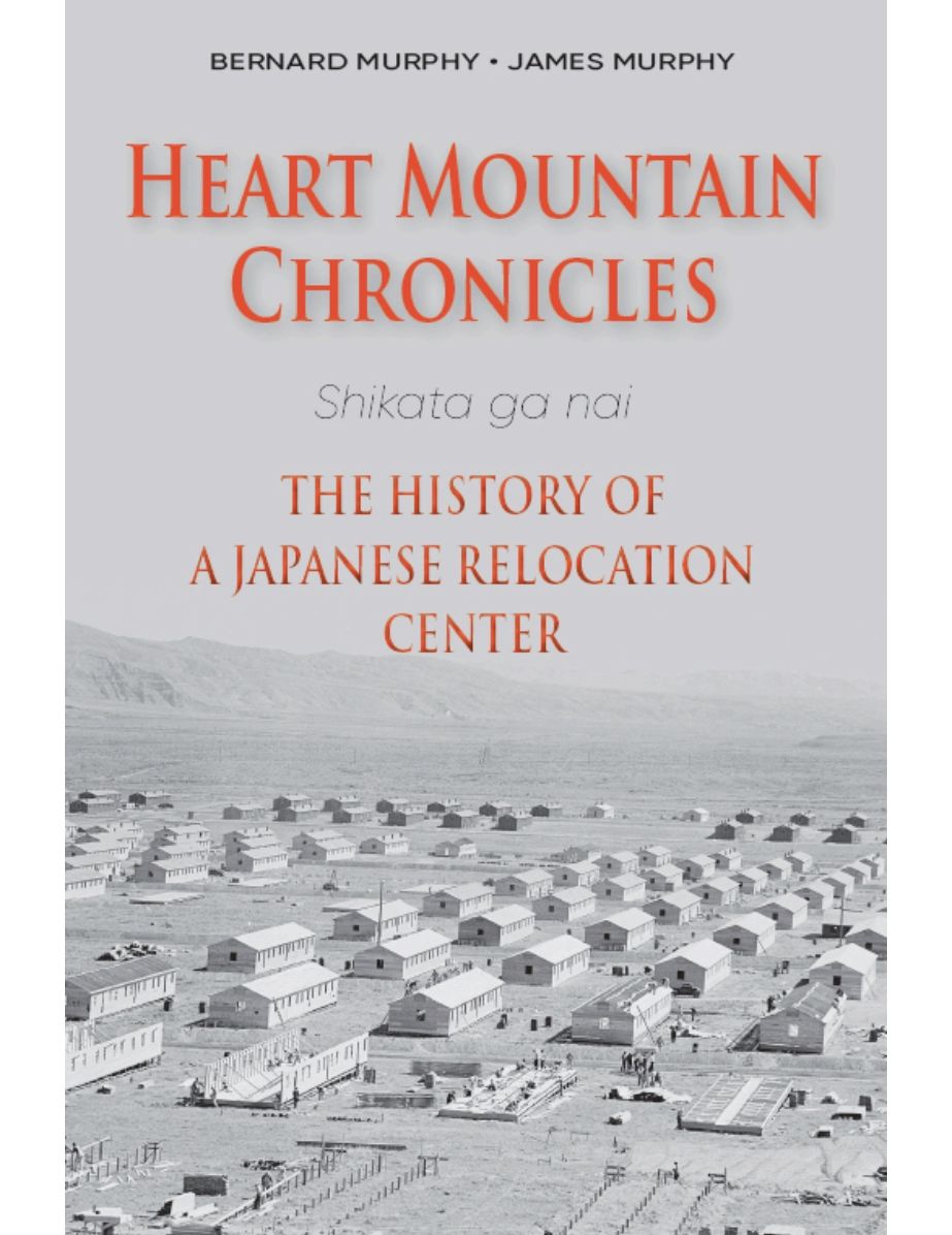 Heart Mountain Chronicles: The History of a Japanese Relocation Center