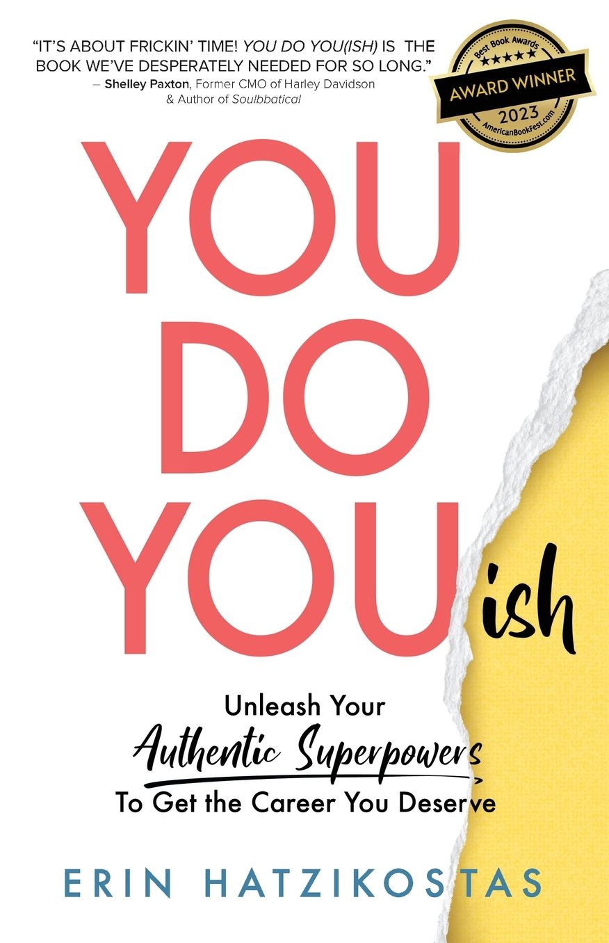 You Do You(ish): Unleash Your Authentic Superpowers to Get the Career You Deserve