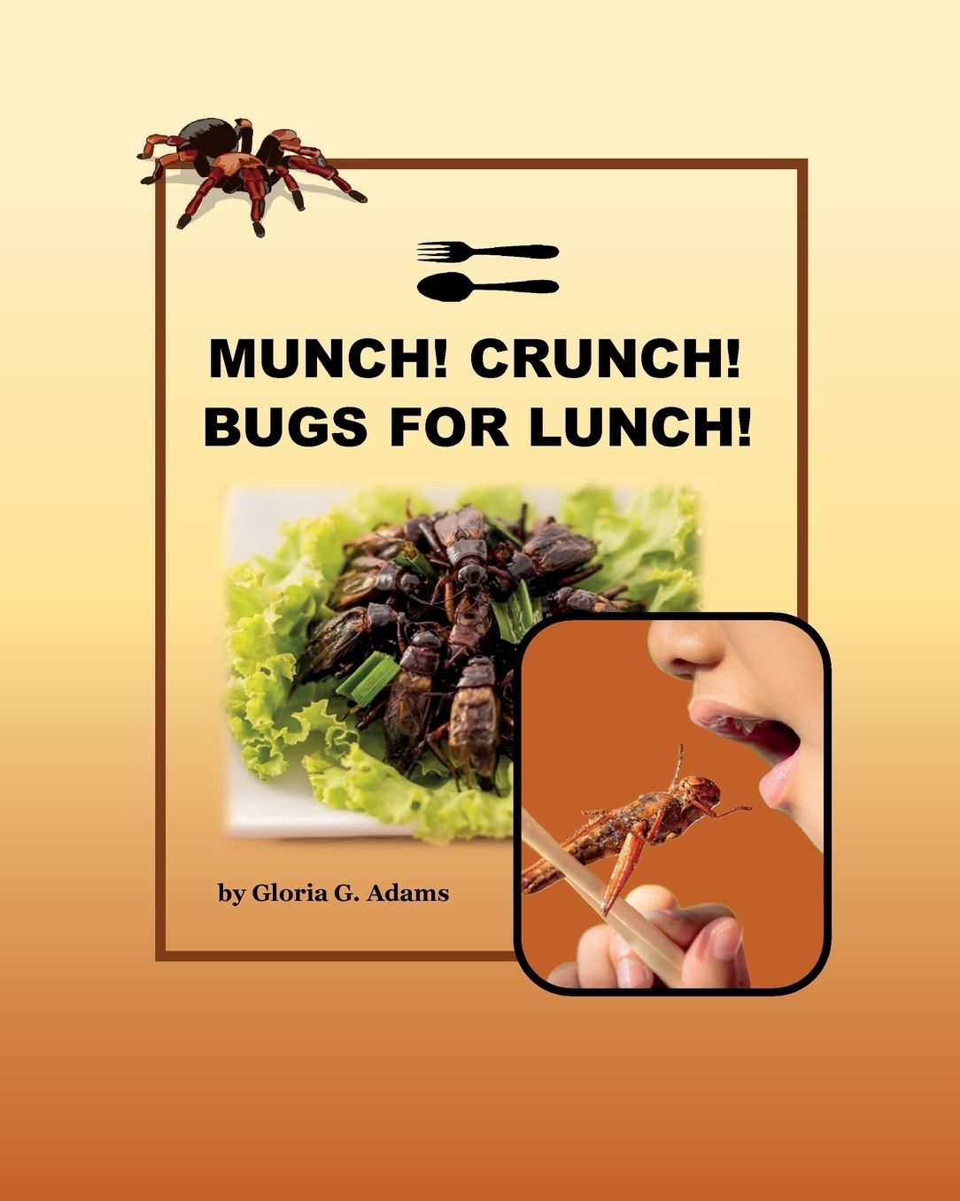 Crunch Bug Munch! Crunch! Bugs for Lunch!