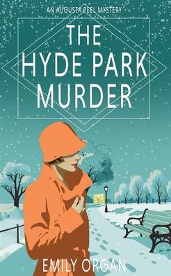 The Hyde Park Murder: Augusta Peel 1920s Series Book 11