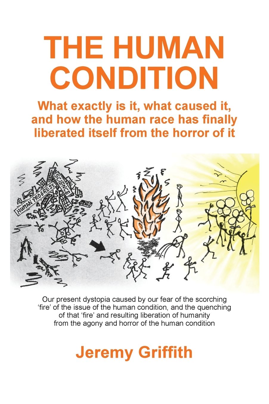 The Human Condition: What exactly is it, what caused it, and how the human race has finally liberated itself from the horror of it.
