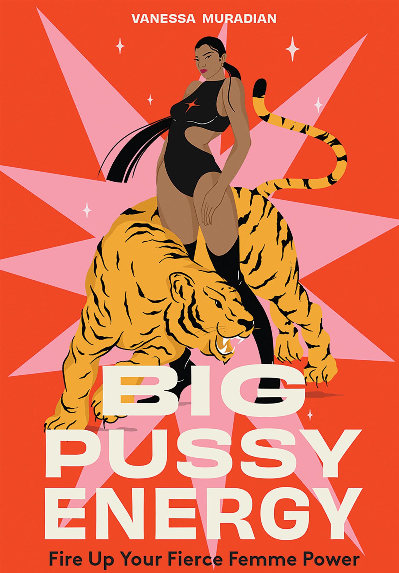 Big Pussy Energy: Fire Up Your Fierce Femme Power