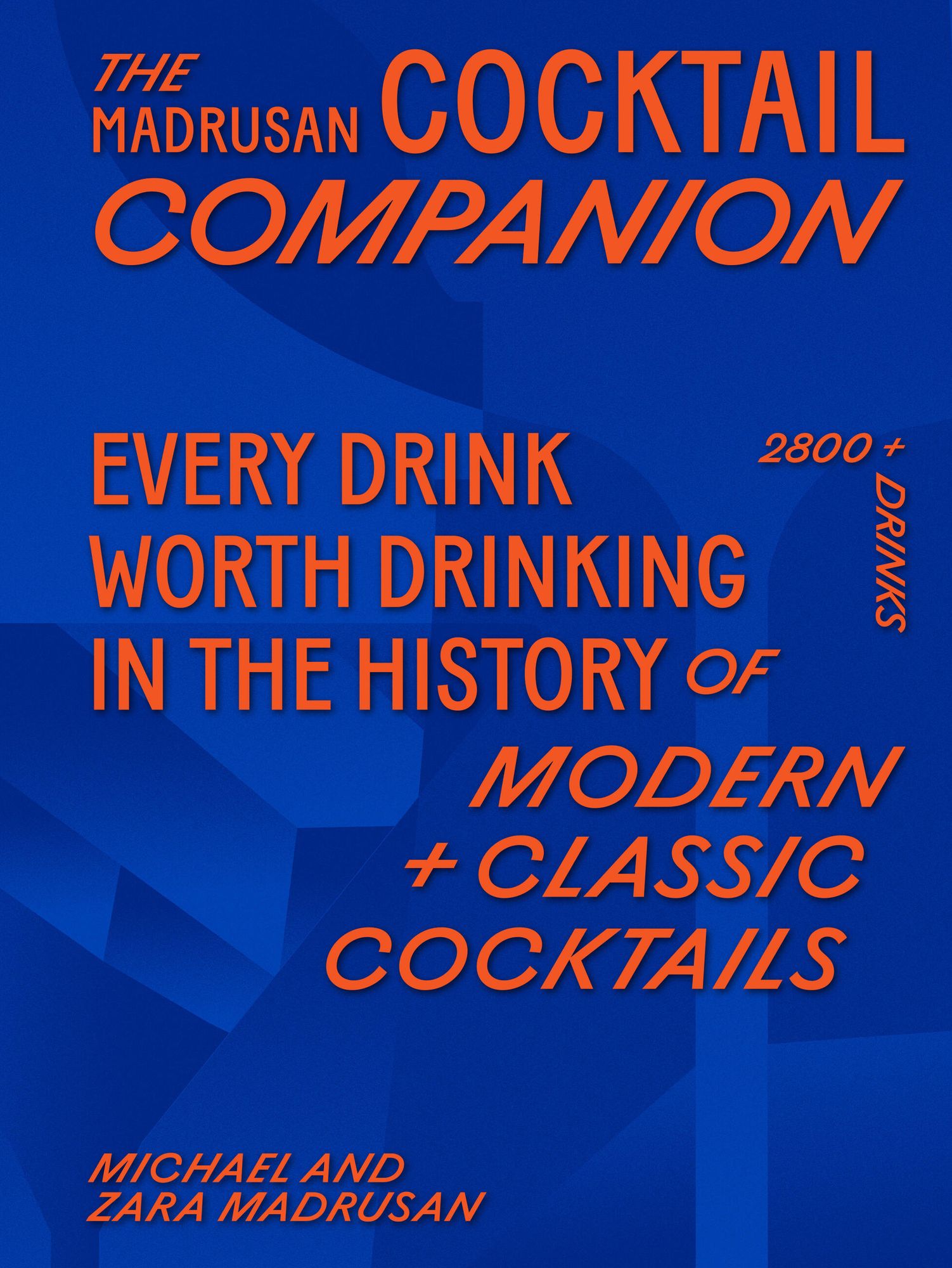 The Madrusan Cocktail Companion: 2800+ cocktails with contributions from 100 of the world's best bartenders