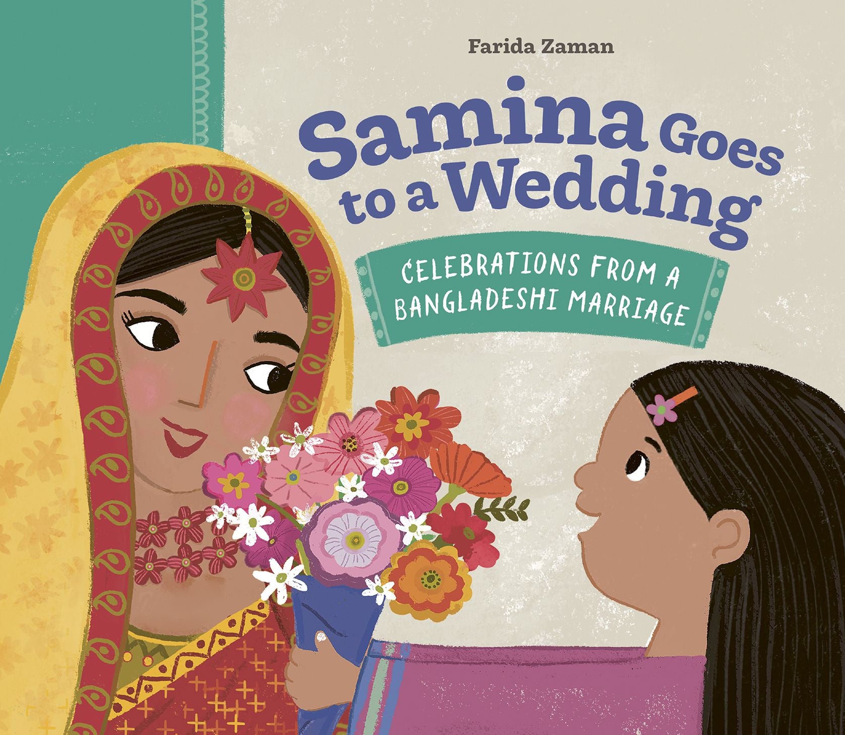 Samina Goes to a Wedding: Celebrations from a Bangladeshi Marriage