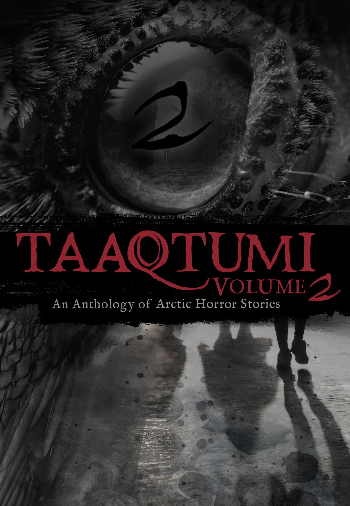 Taaqtumi 2: An Anthology of Arctic Horror Stories