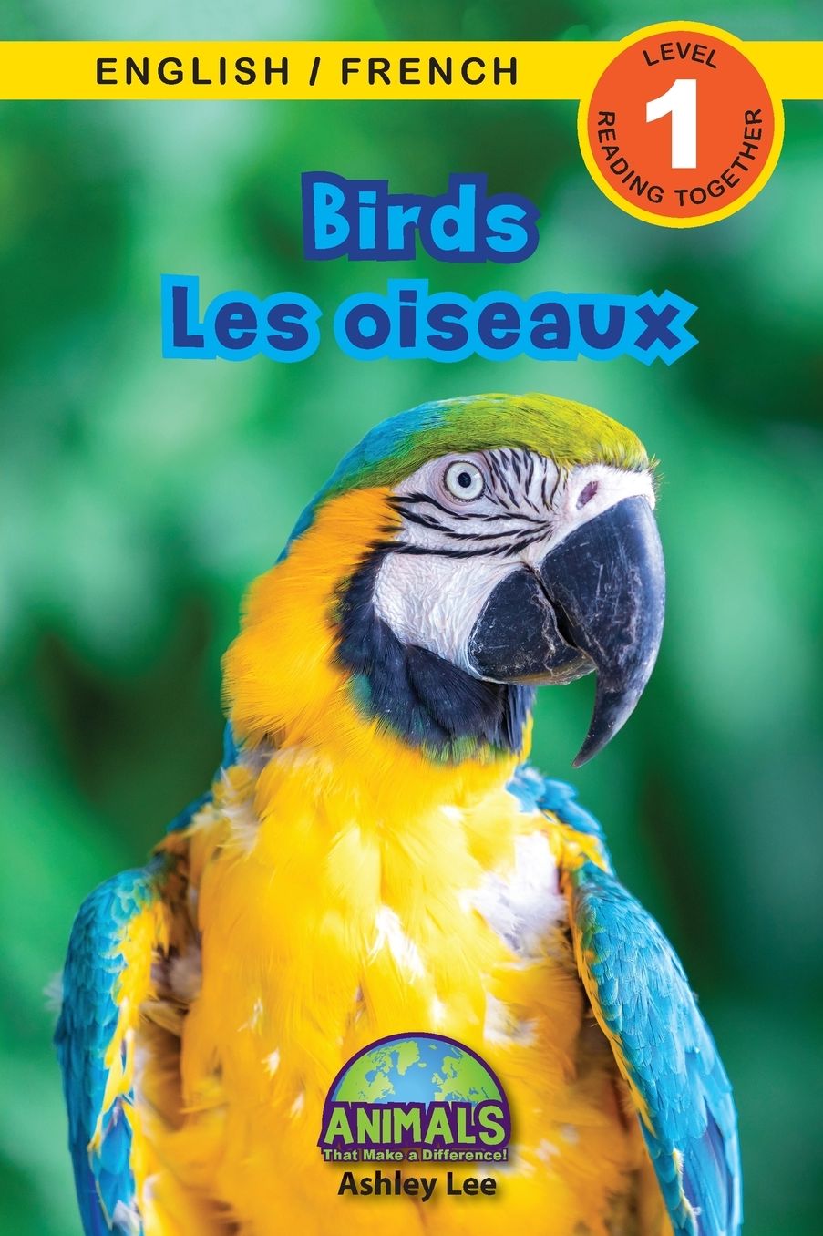 Birds / Les oiseaux: Bilingual (English / French) (Anglais / FranÃ¯Â¿Â½ais) Animals That Make a Difference! (Engaging Readers, Level 1)