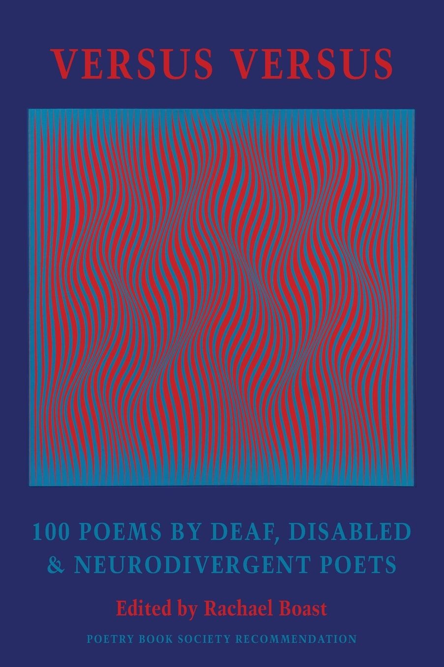 Versus Versus: 100 Poems by Deaf, Disabled & Neurodivergent Poets