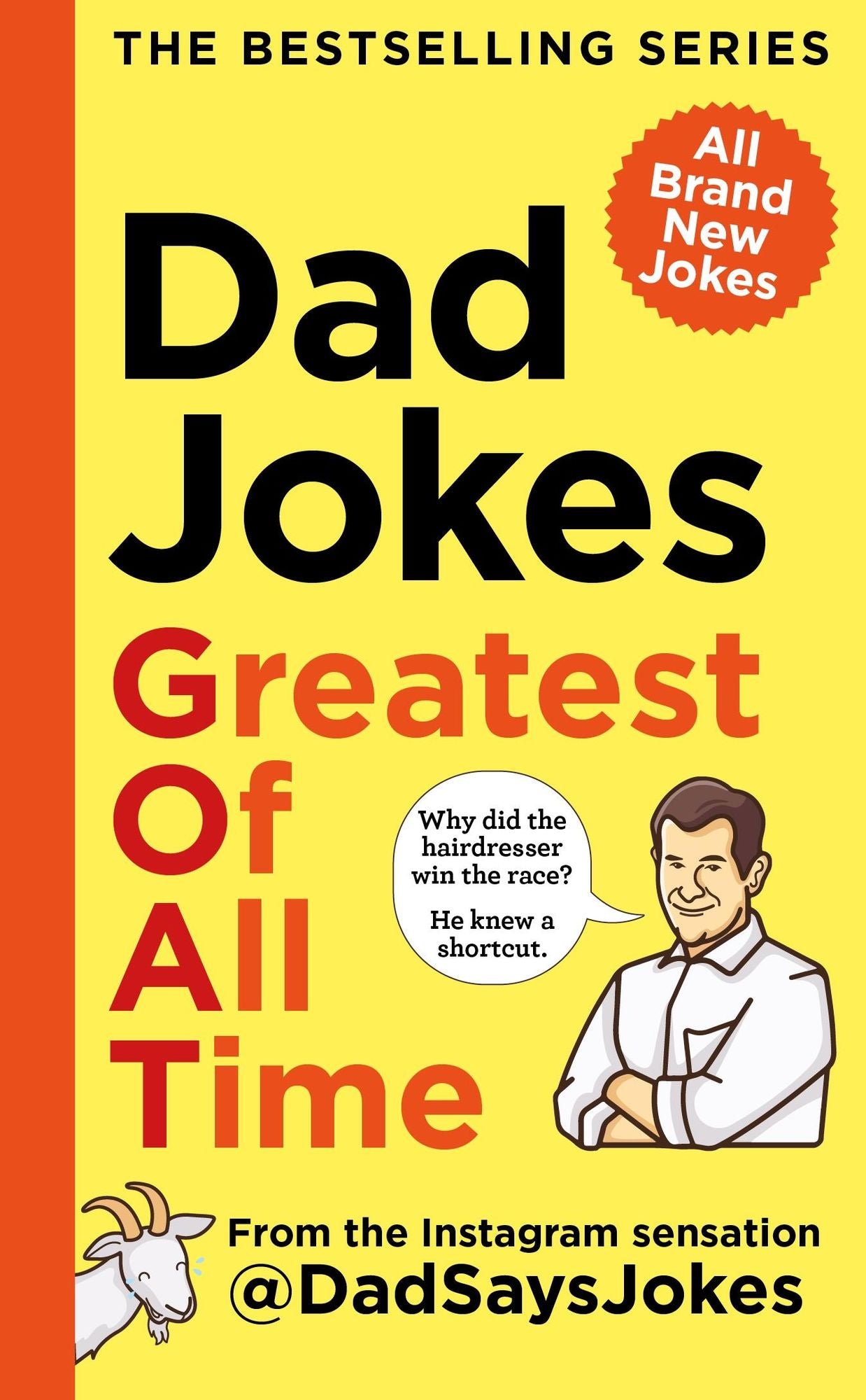 Dad Jokes: Greatest of All Time: The bestselling series from the Instagram sensation @DadSaysJokes