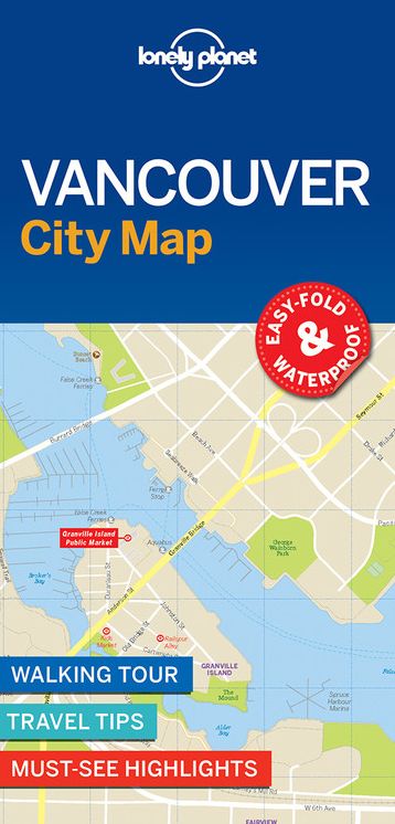 Lonely Planet Vancouver City Map: Durable, Waterproof, Easy-Fold Planning Map with Attractions & Walking Tours
