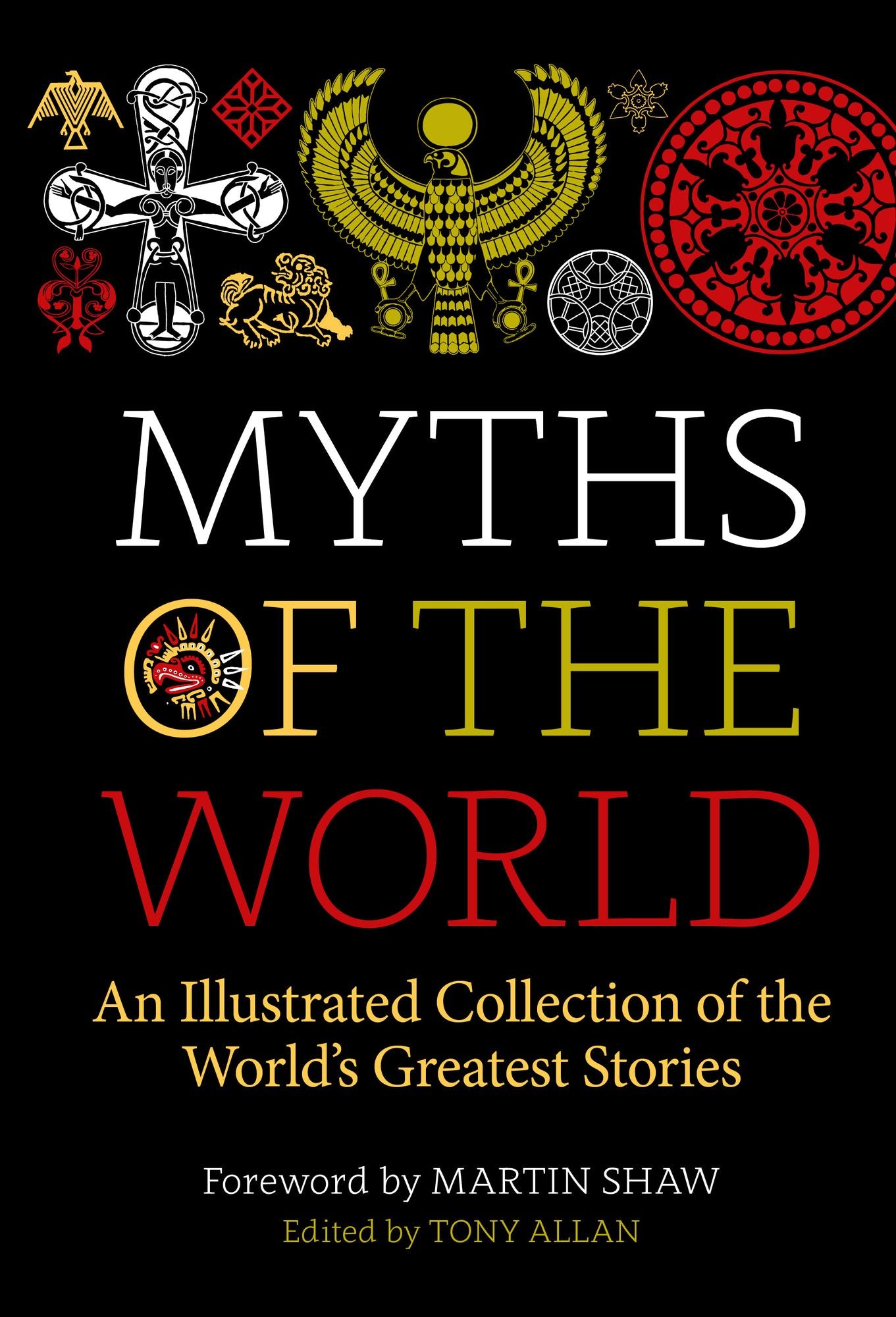 Myths of the World: An Illustrated Treasury of the World's Greatest Stories