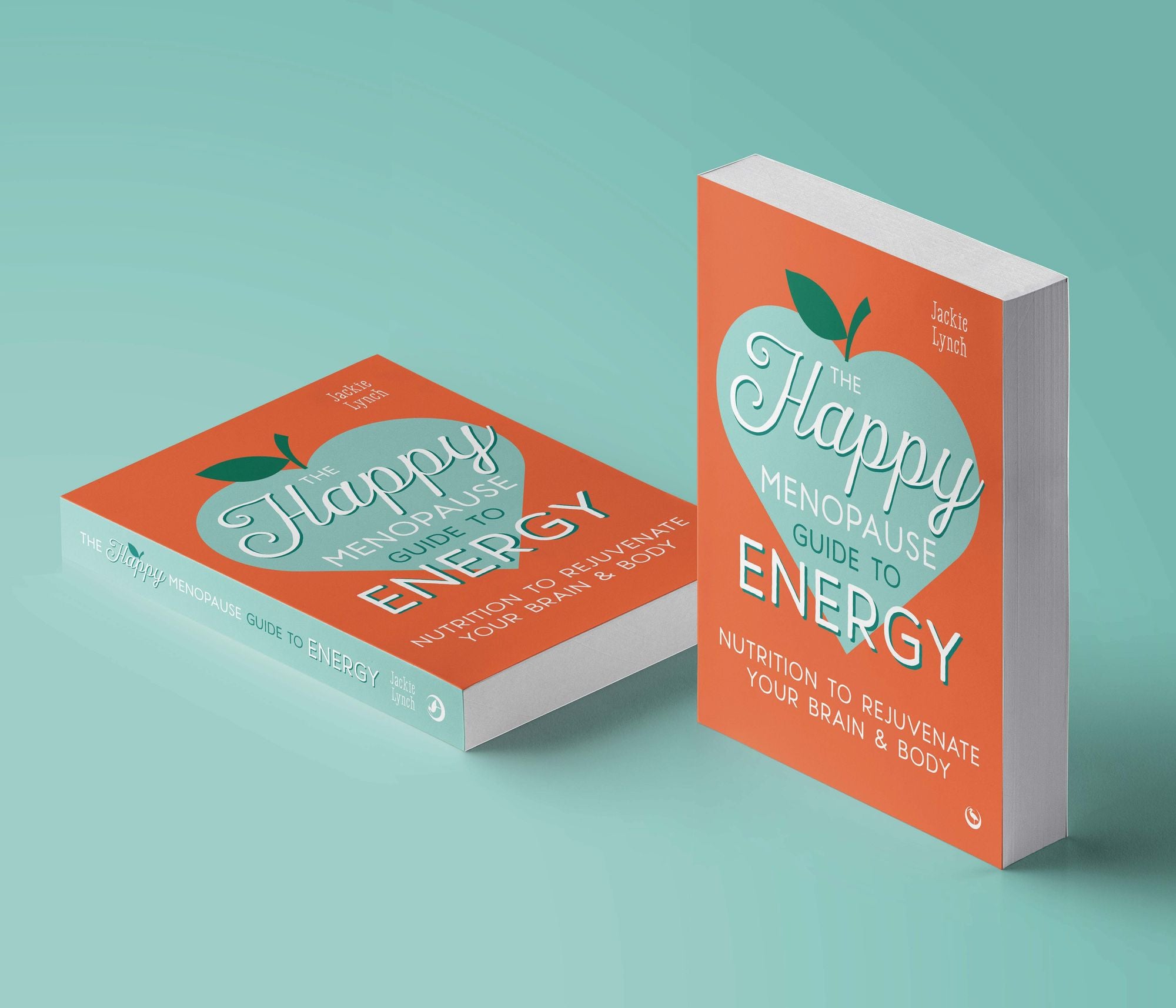 The Happy Menopause Guide to Energy: Nutrition to Rejuvenate Your Brain & Body