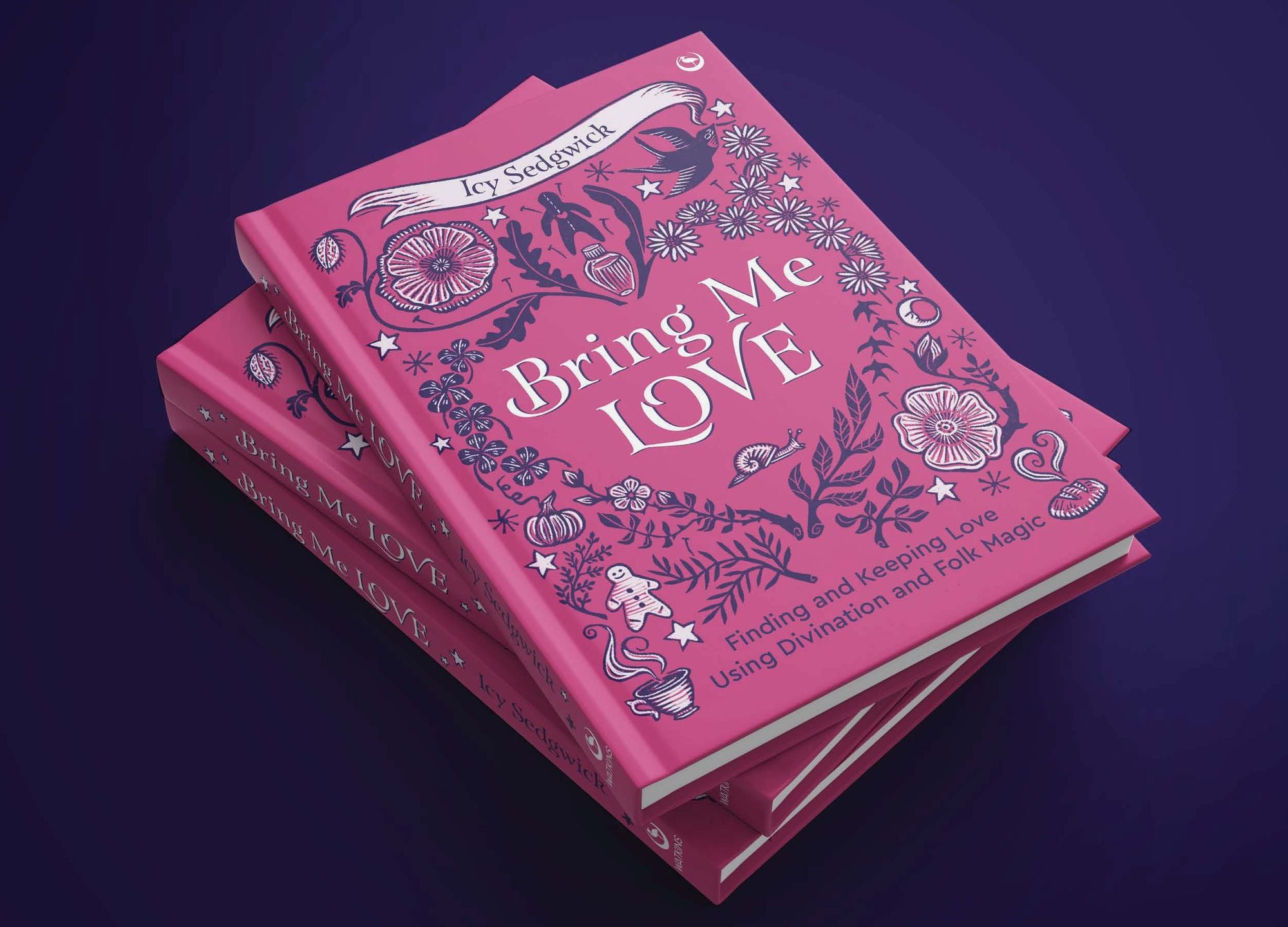 Bring Me Love: Finding and Keeping Love Using Divination and Folk Magic