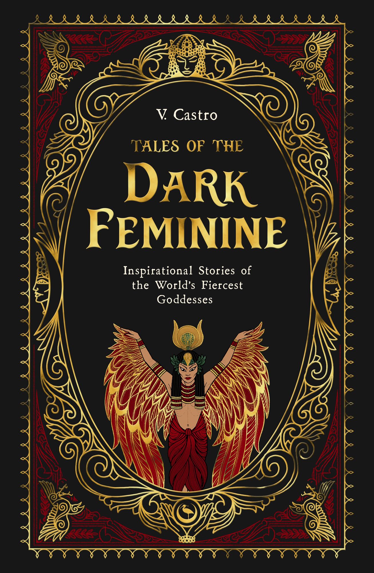 Tales of the Dark Feminine: Inspirational Stories of the World's Fiercest Goddesses