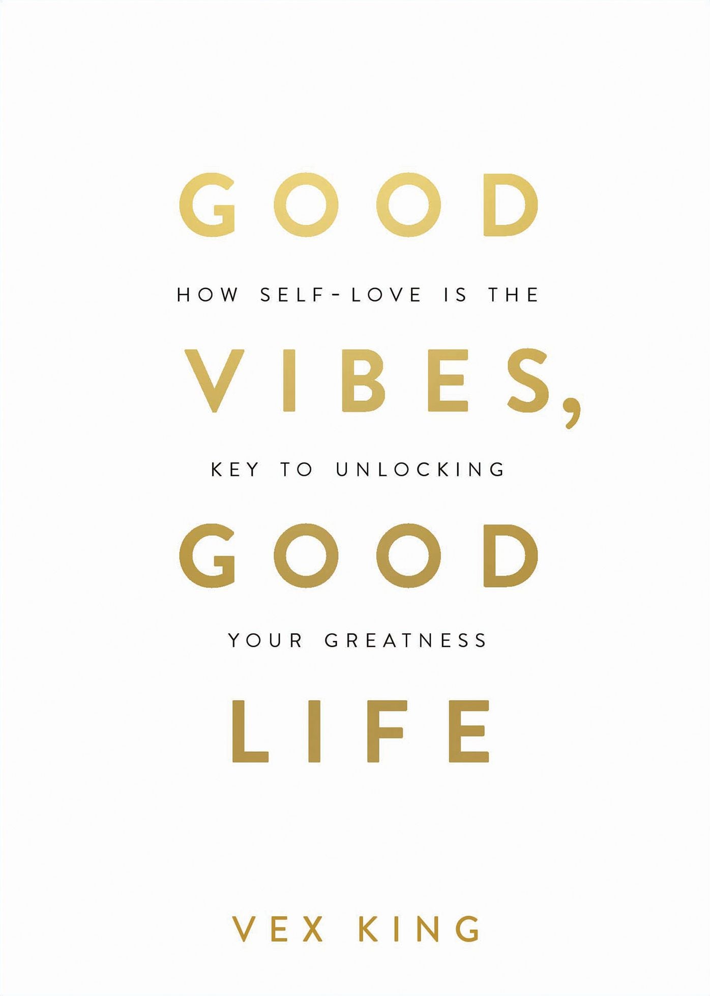 Good Vibes, Good Life: How Self-Love Is the Key to Unlocking Your Greatness: OVER 4 MILLION COPIES SOLD WORLDWIDE
