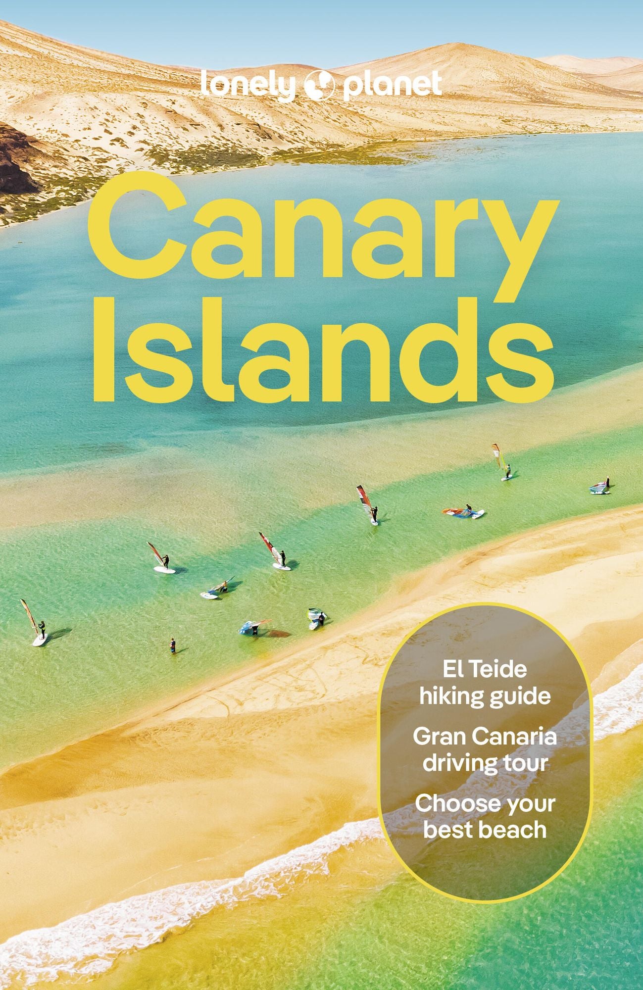 Lonely Planet Canary Islands: Plan the Trip of a Lifetime Detailed Itineraries & Maps Insider Tips Covers Gran Canaria Fuerteventura Lanzarote and more