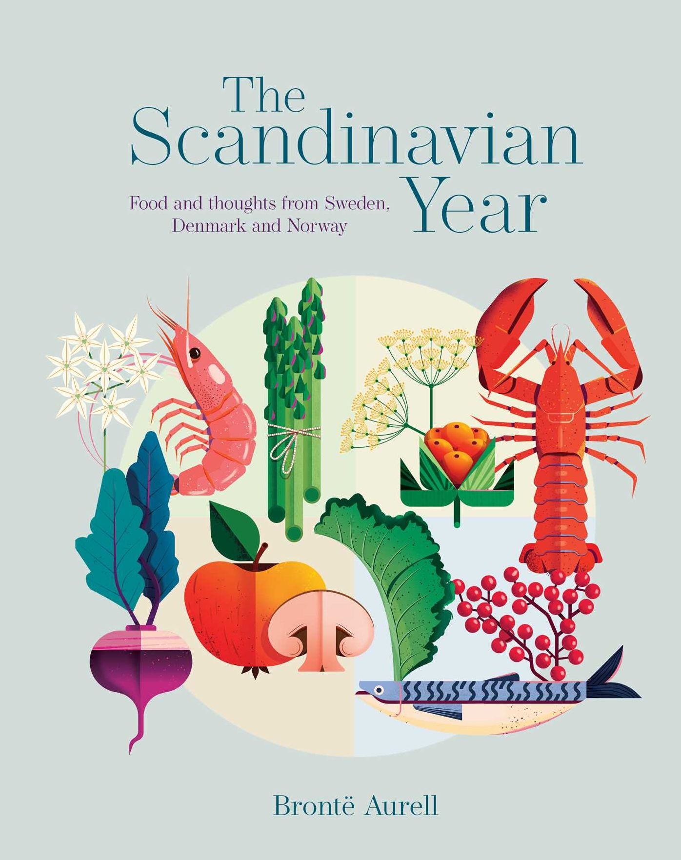 The Scandinavian Year: Food and thoughts from Sweden, Denmark and Norway