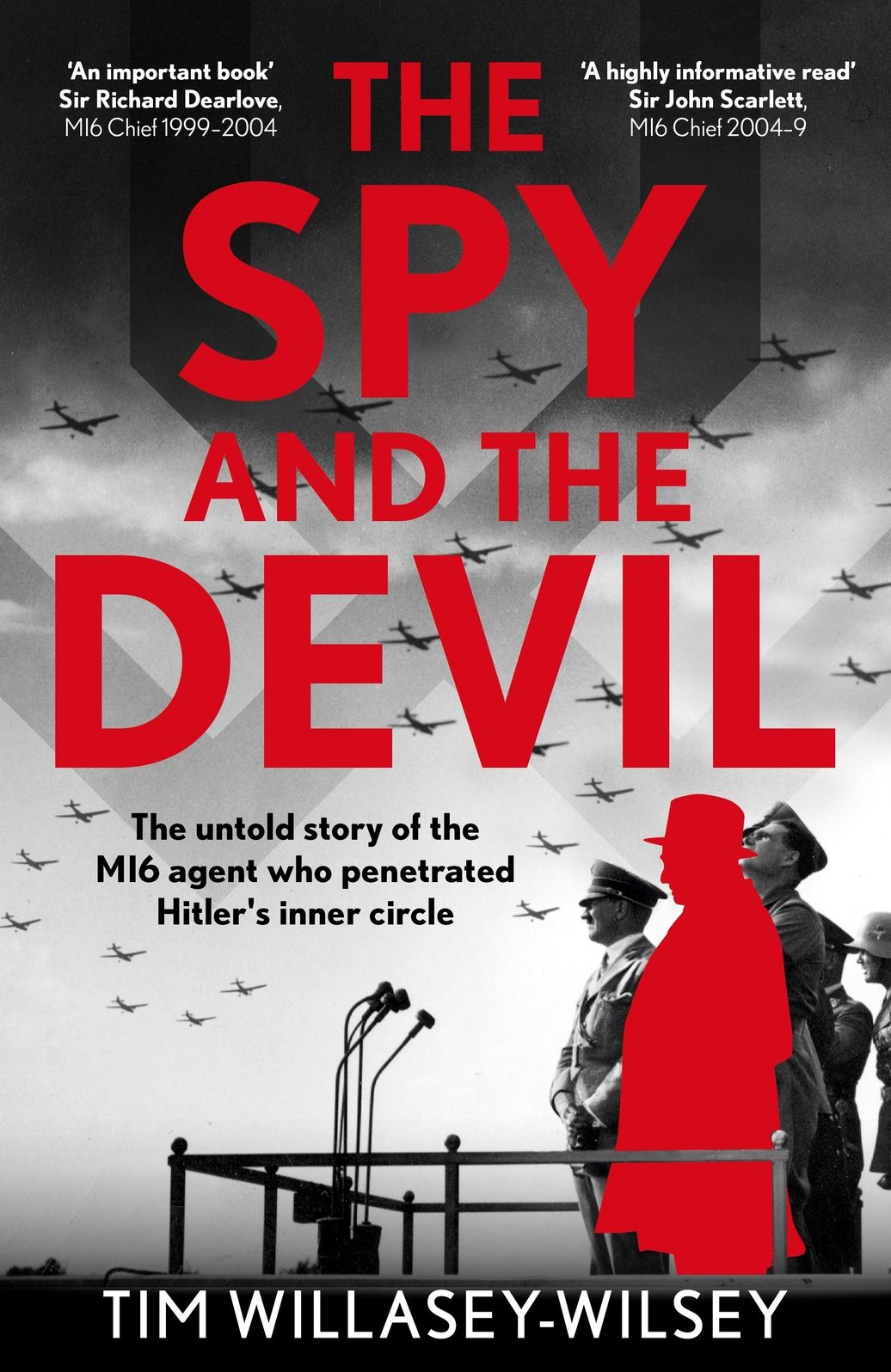 The Spy and the Devil: The Untold Story of the MI6 Agent who Penetrated Hitler's Inner Circle