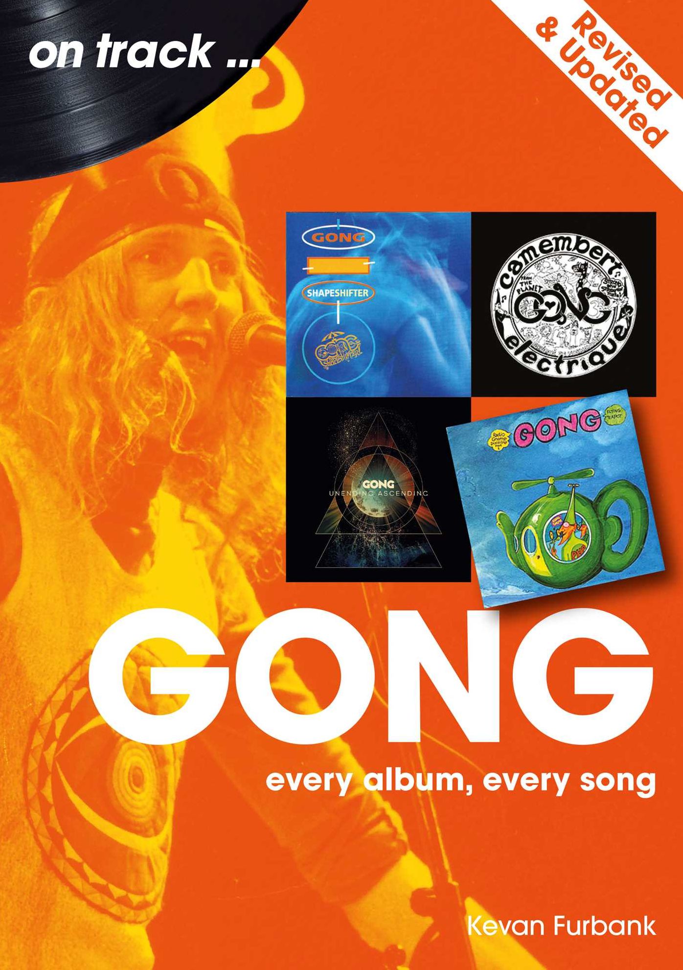 Gong - revised and updated: Every Album, Every Song