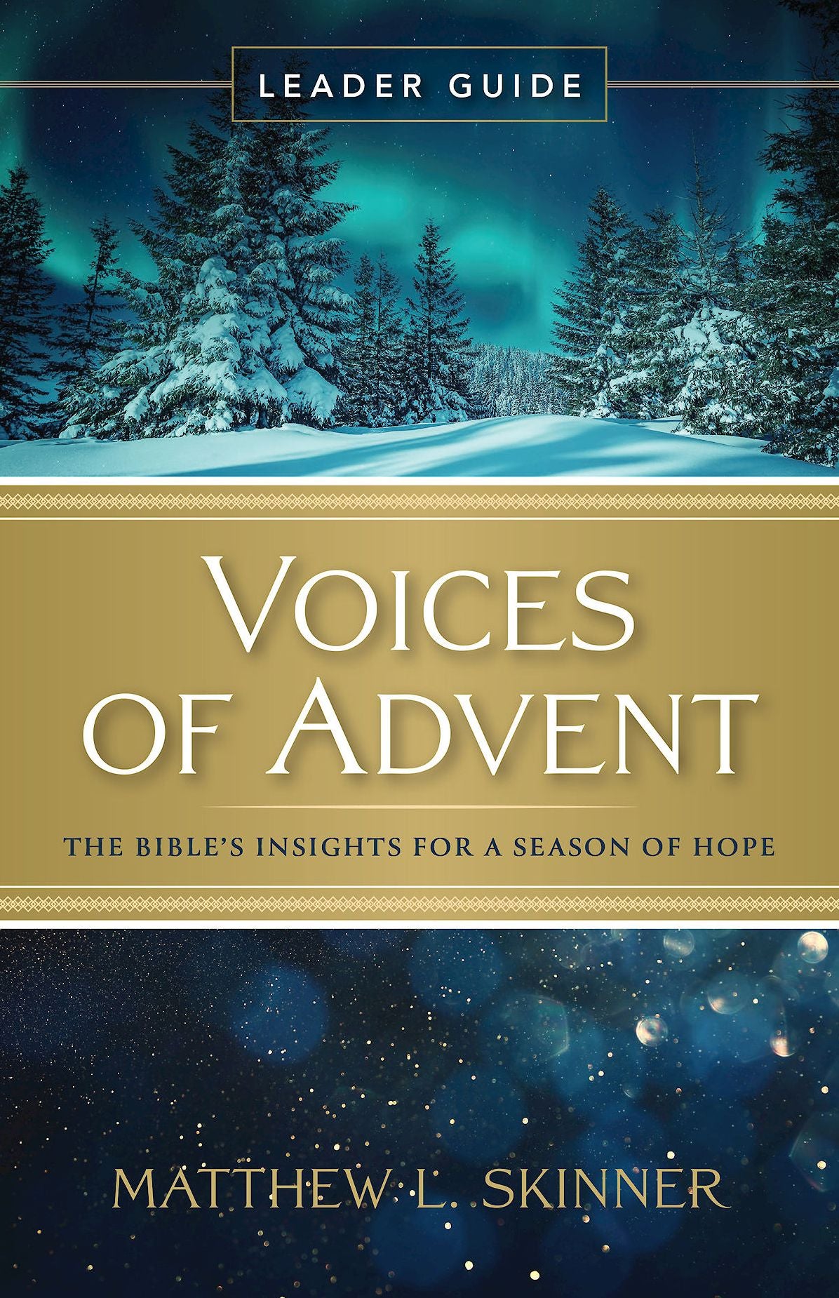 Voices of Advent Leader Guide: The Bible's Insights for a Season of Hope