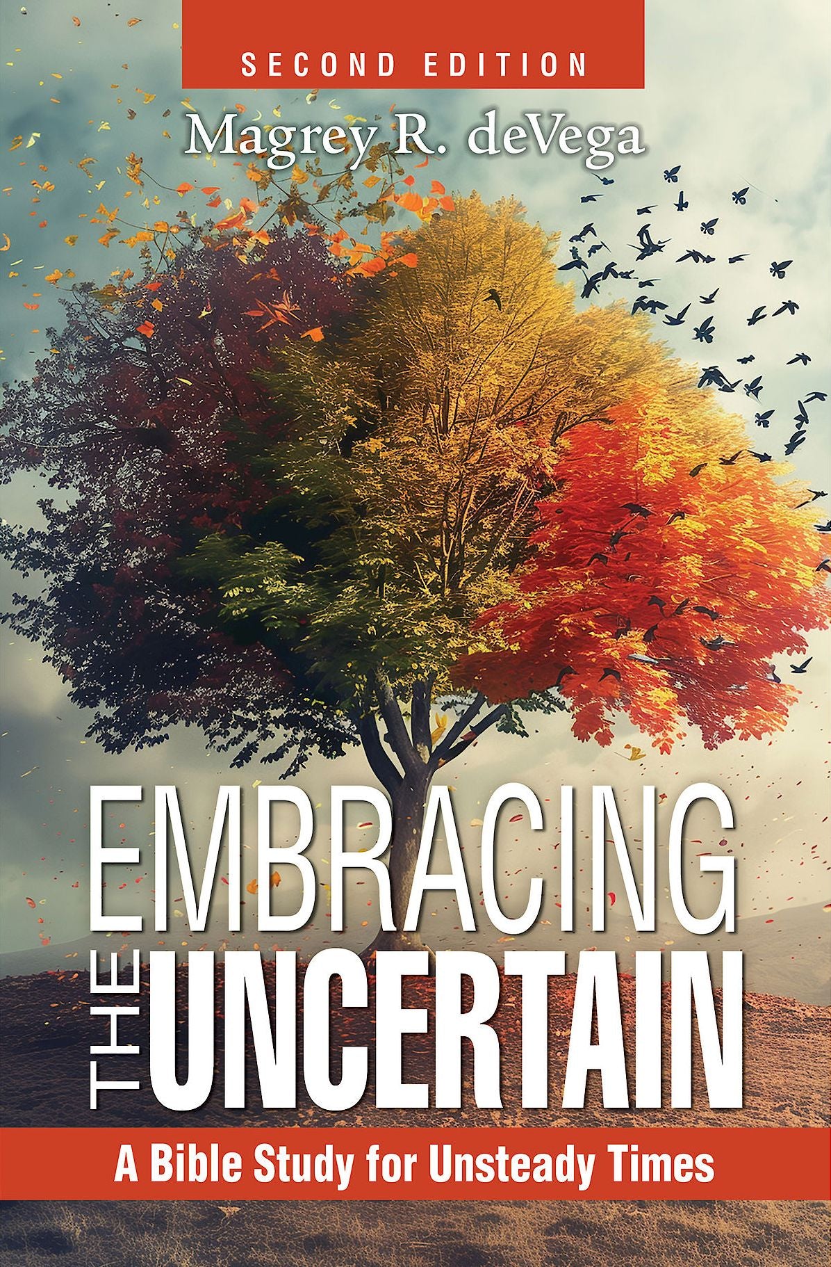 Embracing the Uncertain, 2nd edition: A Bible Study for Unsteady Times