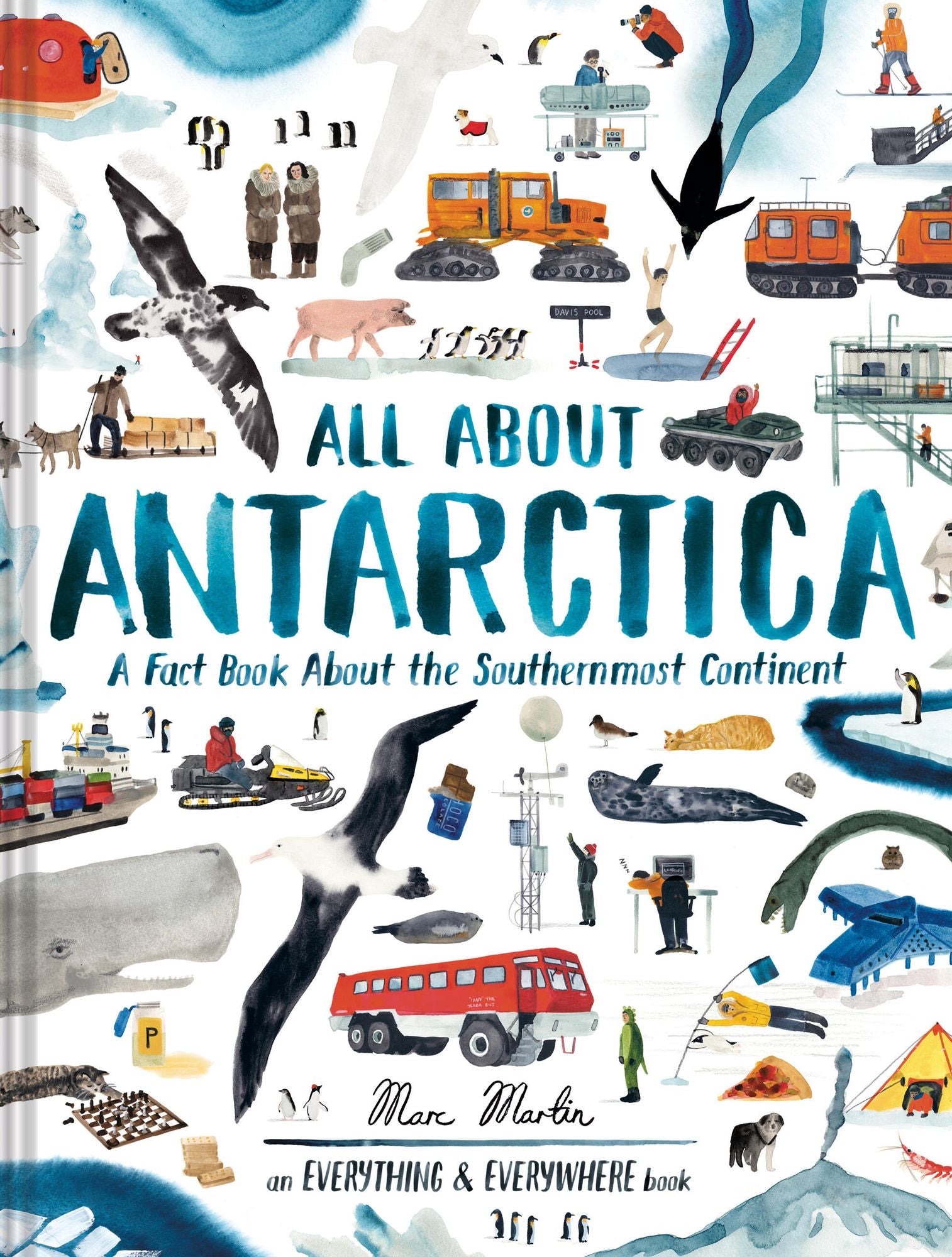 All About Antarctica: A Fact Book About the Southernmost Continent