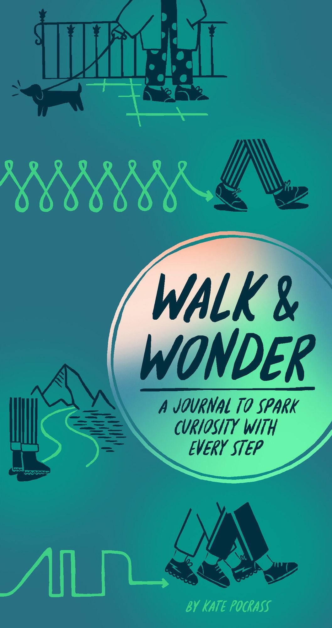 Walk & Wonder: A Journal to Spark Curiosity with Every Step