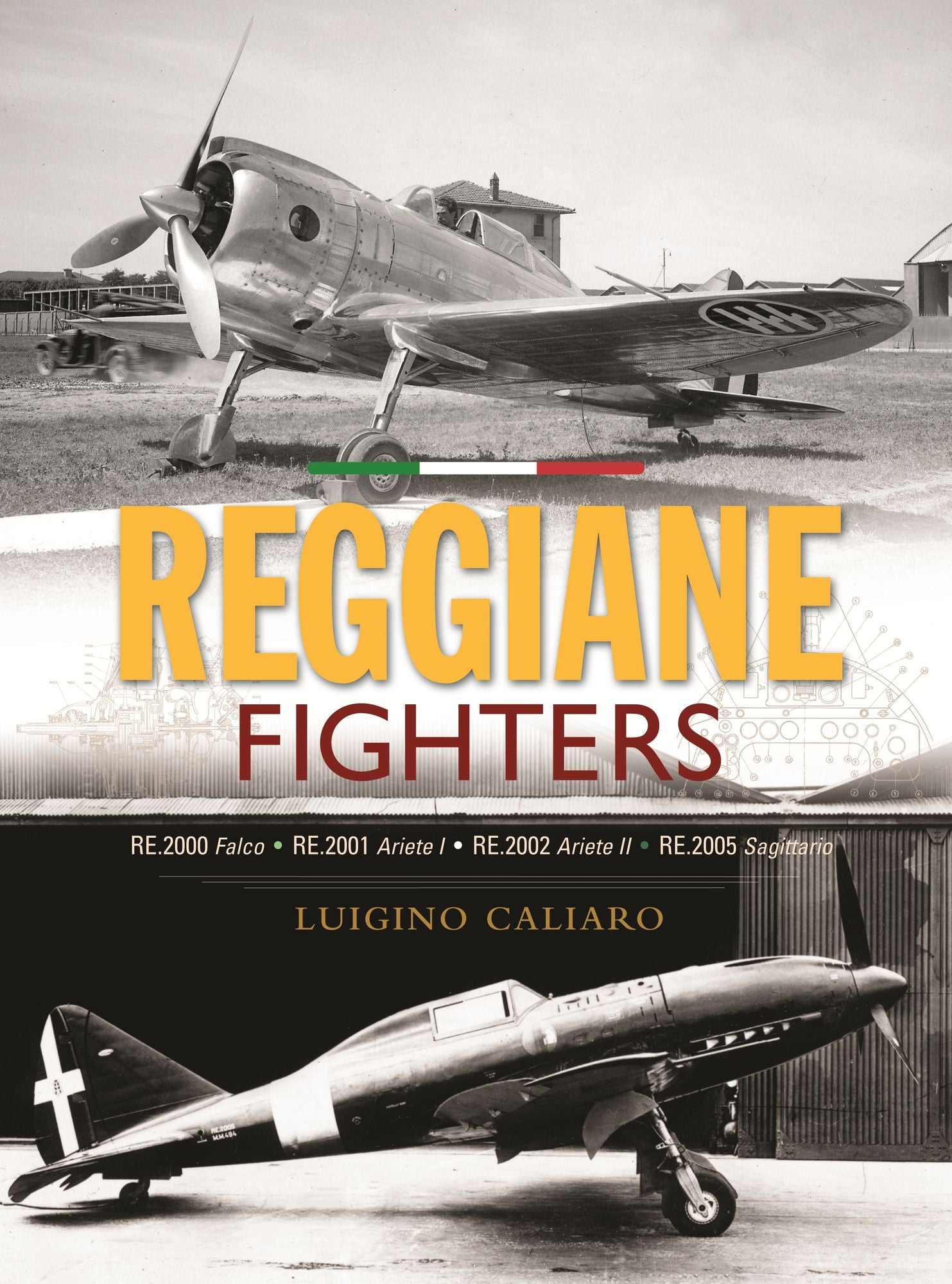 Reggiane Fighters: RE.2000 Falco, RE.2001 Ariete I, RE.2002 Ariete II, RE.2005 Sagittario
