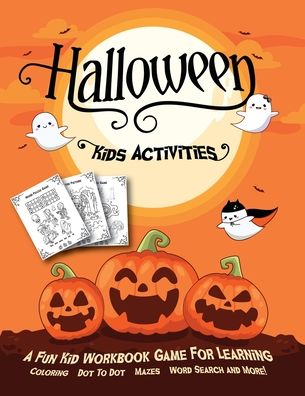 Halloween Kids Activities: Fantastic Activity Book For Boys And Girls: Word Search, Mazes, Coloring Pages, Connect the dots, how to draw tasks. For kids ages 5-8
