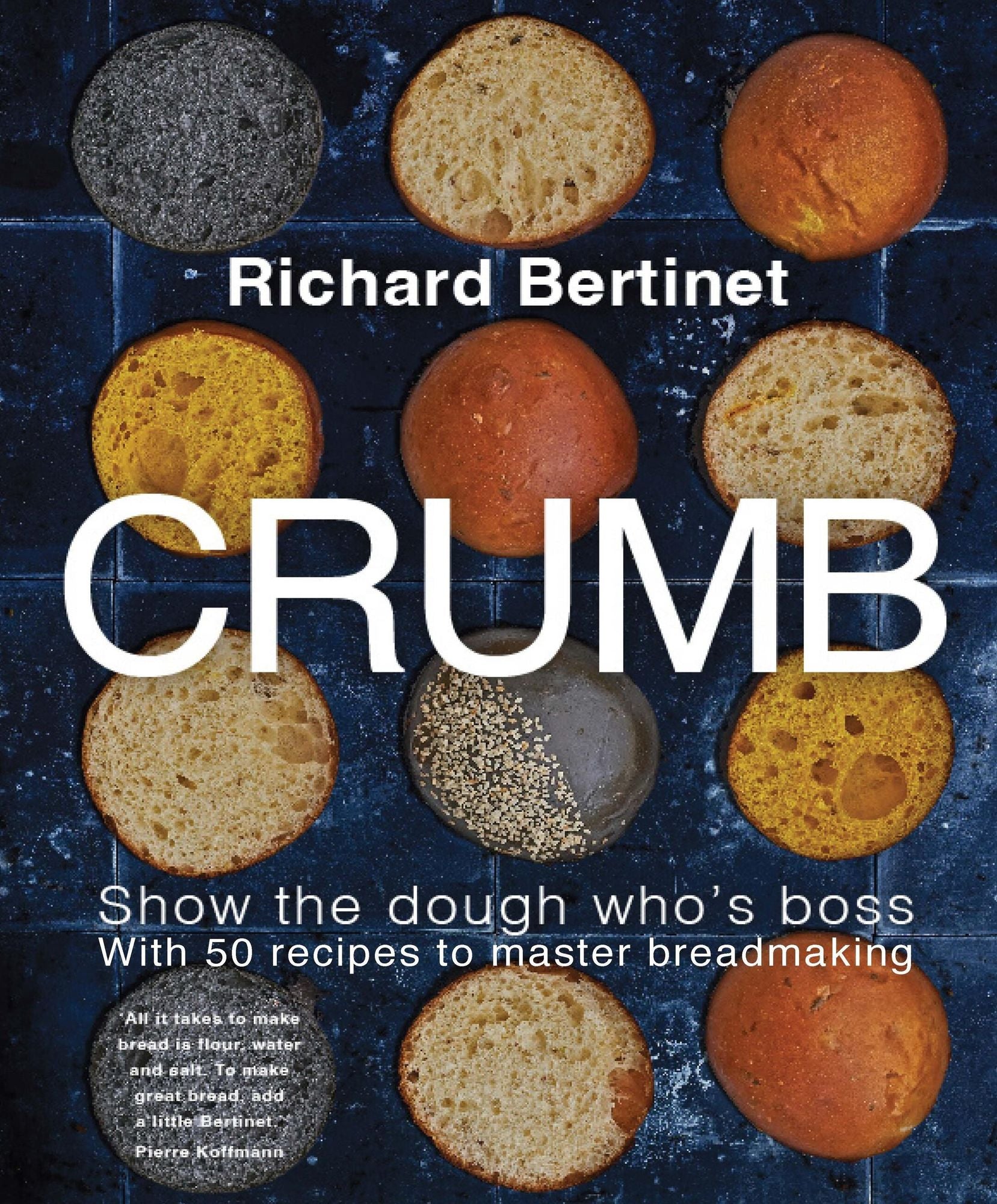 Crumb: Show the dough who's boss with 50 recipes to master bread making