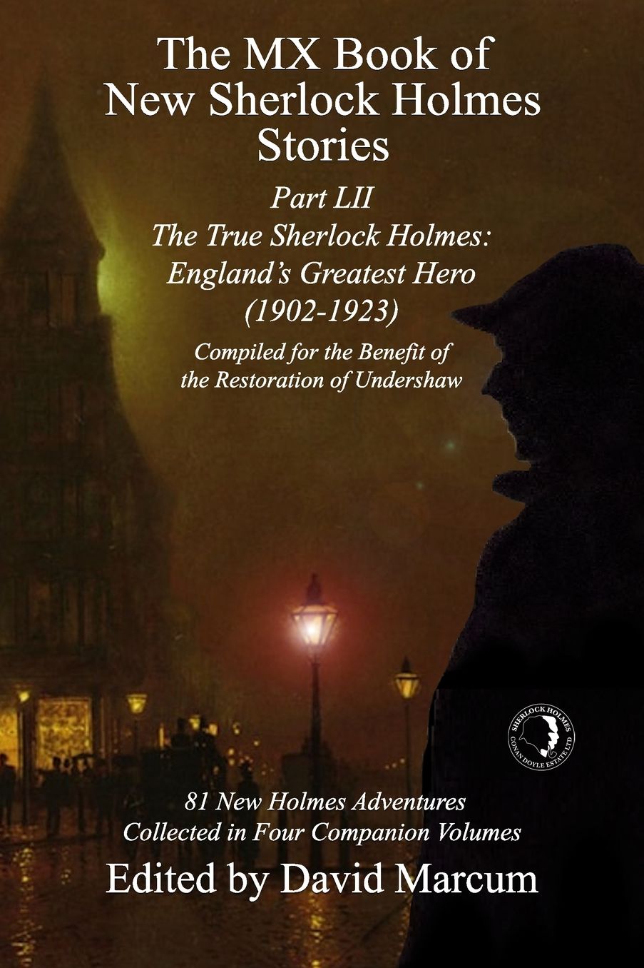 The MX Book of New Sherlock Holmes Stories Part LII: The True Sherlock Holmes: England's Greatest Hero (1902-1923)