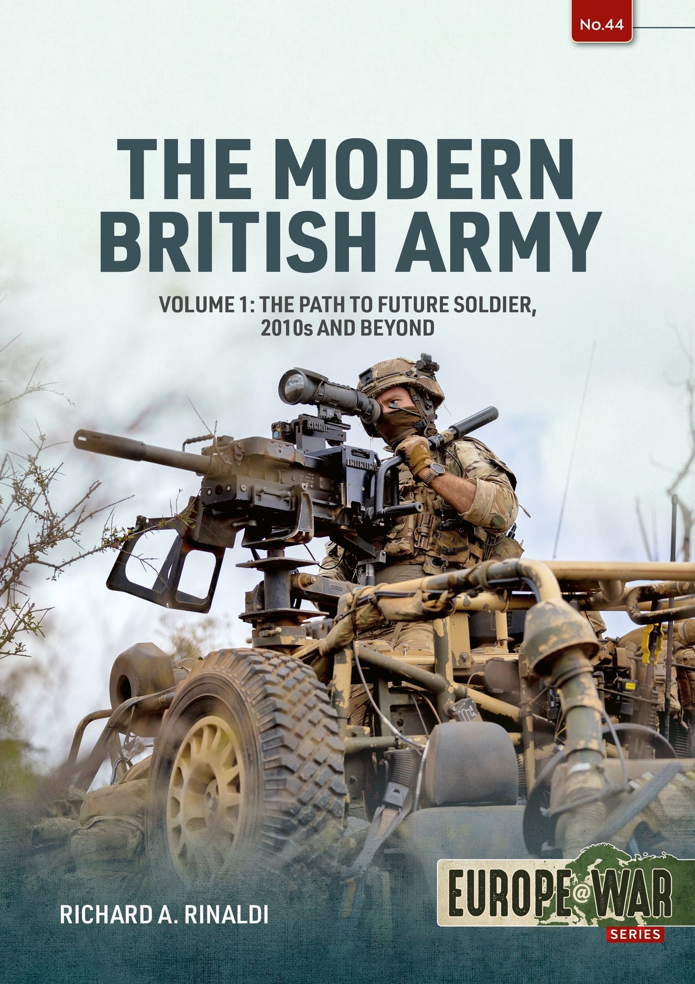 The Modern British Army: Volume 1: The Path to a Future Soldier, 2010s and Beyond