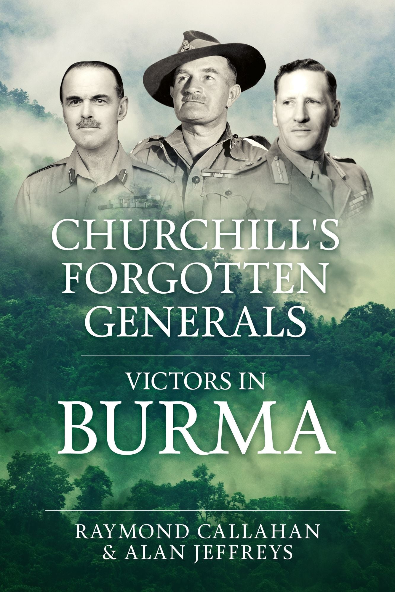 Churchill's Forgotten Generals: Victors in Burma