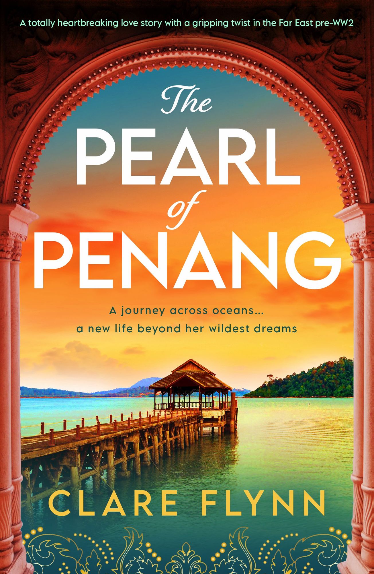 The Pearl of Penang: A totally heartbreaking love story with a gripping twist in the Far East pre-WW2
