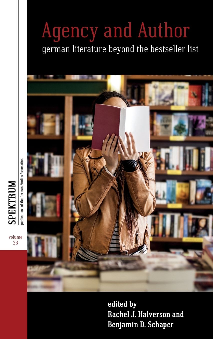 Agency and Author: German Literature Beyond the Bestseller List