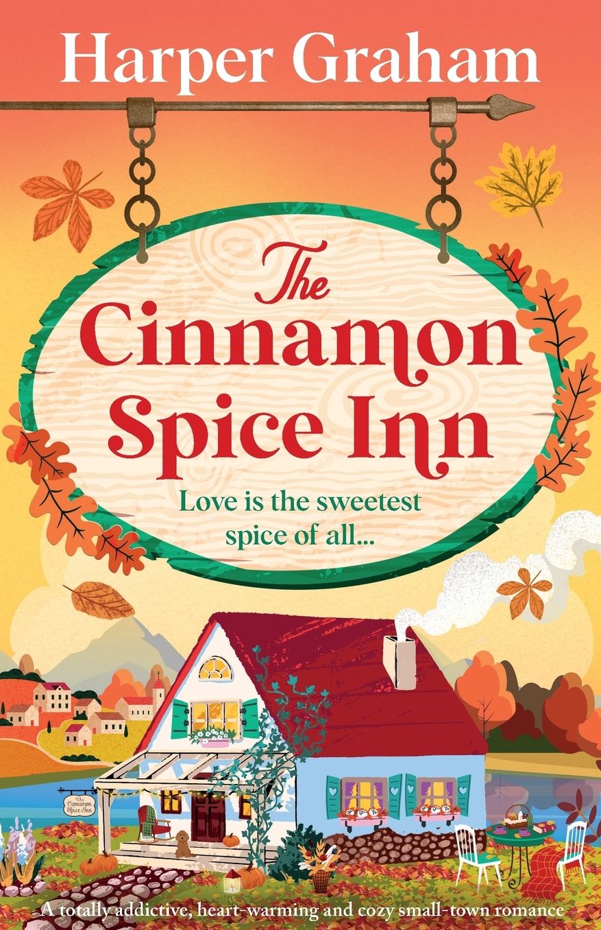 The Cinnamon Spice Inn: A totally addictive, heart-warming and cozy small-town romance
