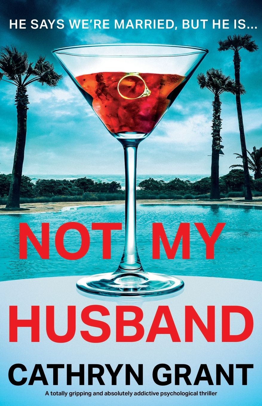 Not My Husband: A totally gripping and absolutely addictive psychological thriller